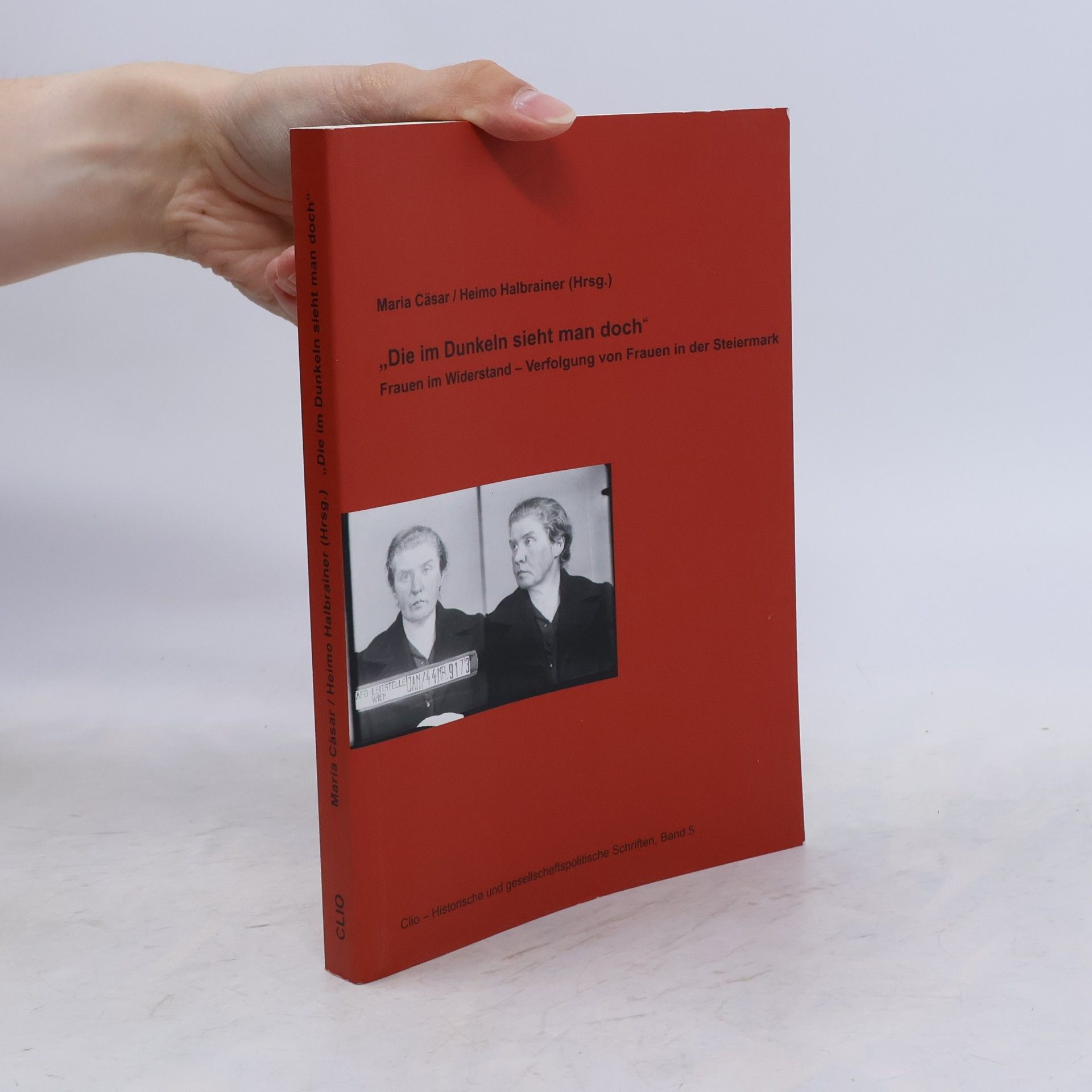 Maria Cäsar Clio – Historische und gesellschaftspolitische Schriften - 5: „Die im Dunkeln sieht man doch“
