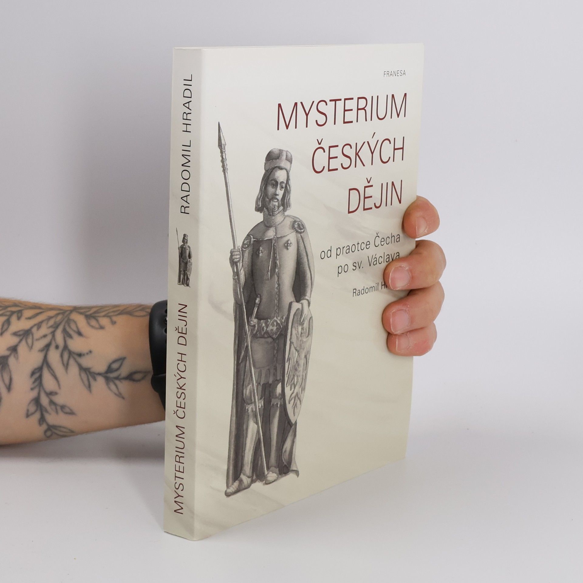 Radomil Hradil Mysterium českých dějin od praotce Čecha po sv. Václava