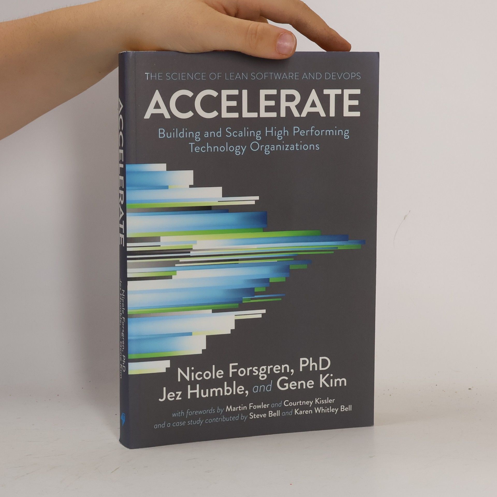 Nicole Forsgren Accelerate : the science behind DevOps : building and scaling high performing technology organizations