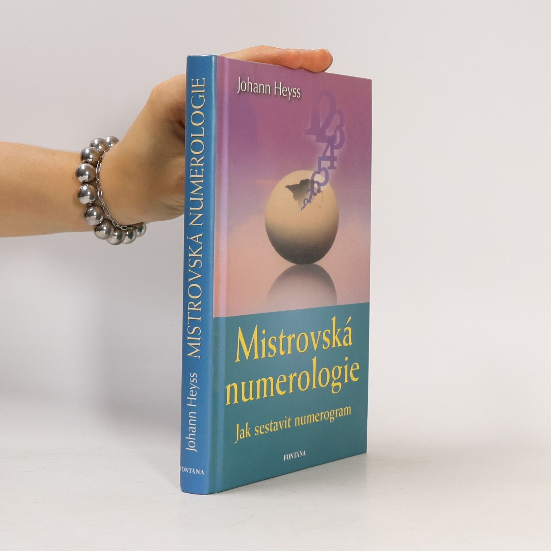 Johann Heyss Mistrovská numerologie : jak sestavit numerogram