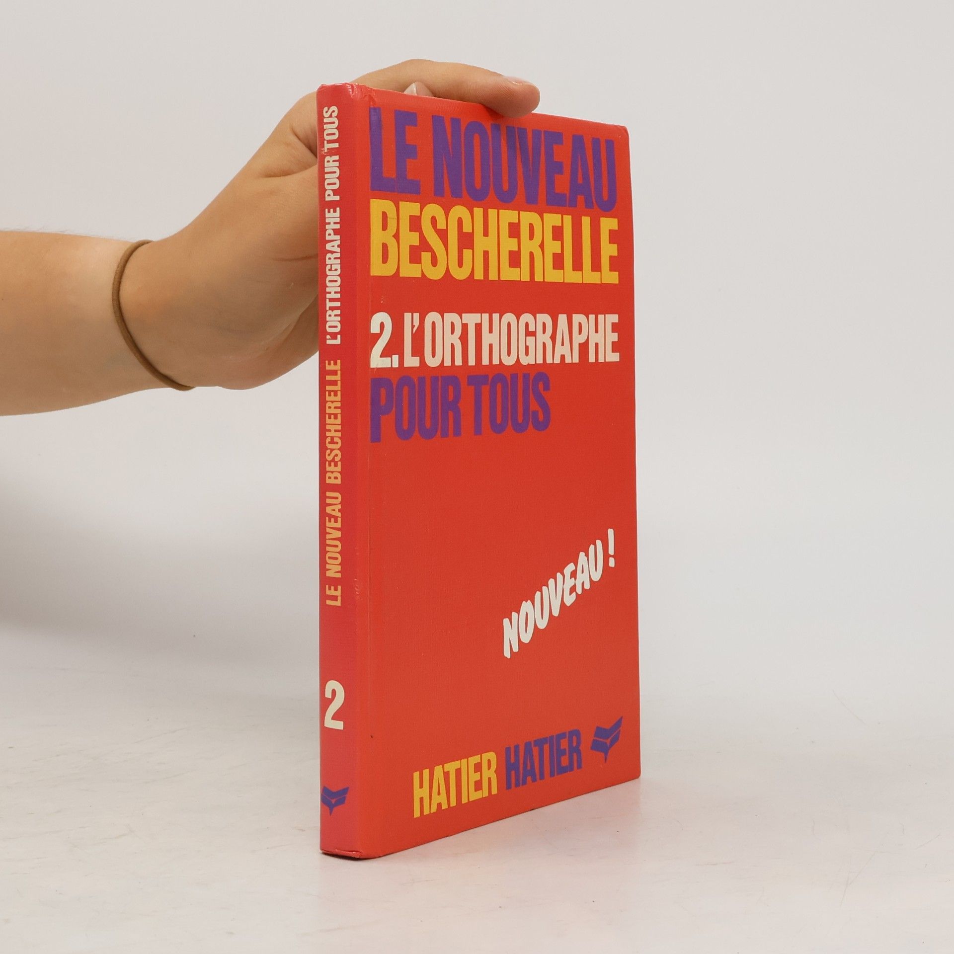 Autorenkollektiv Le nouveau bescherelle 2. L'Orthographe pour tous