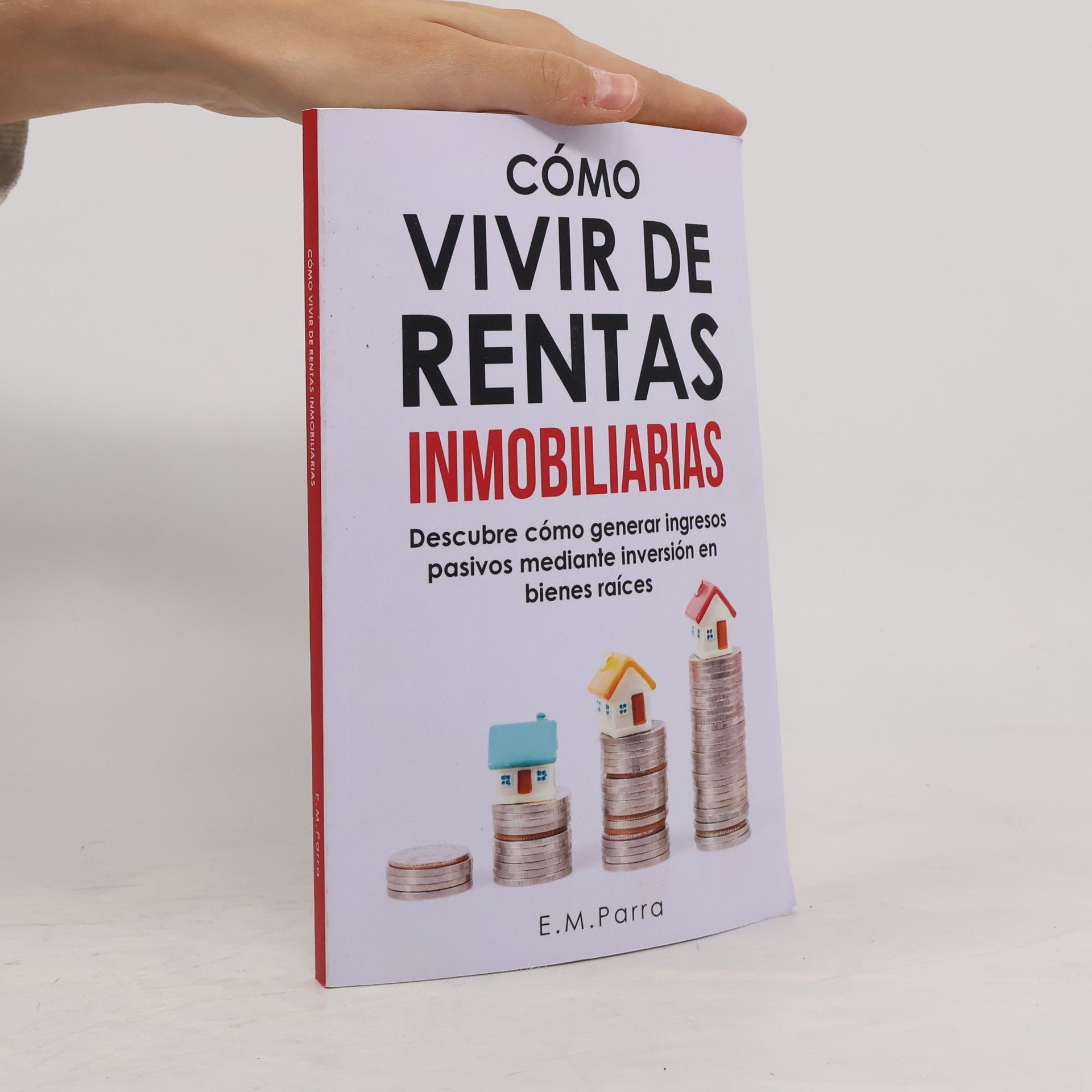 E. M. Parra Cómo vivir de rentas inmobiliarias