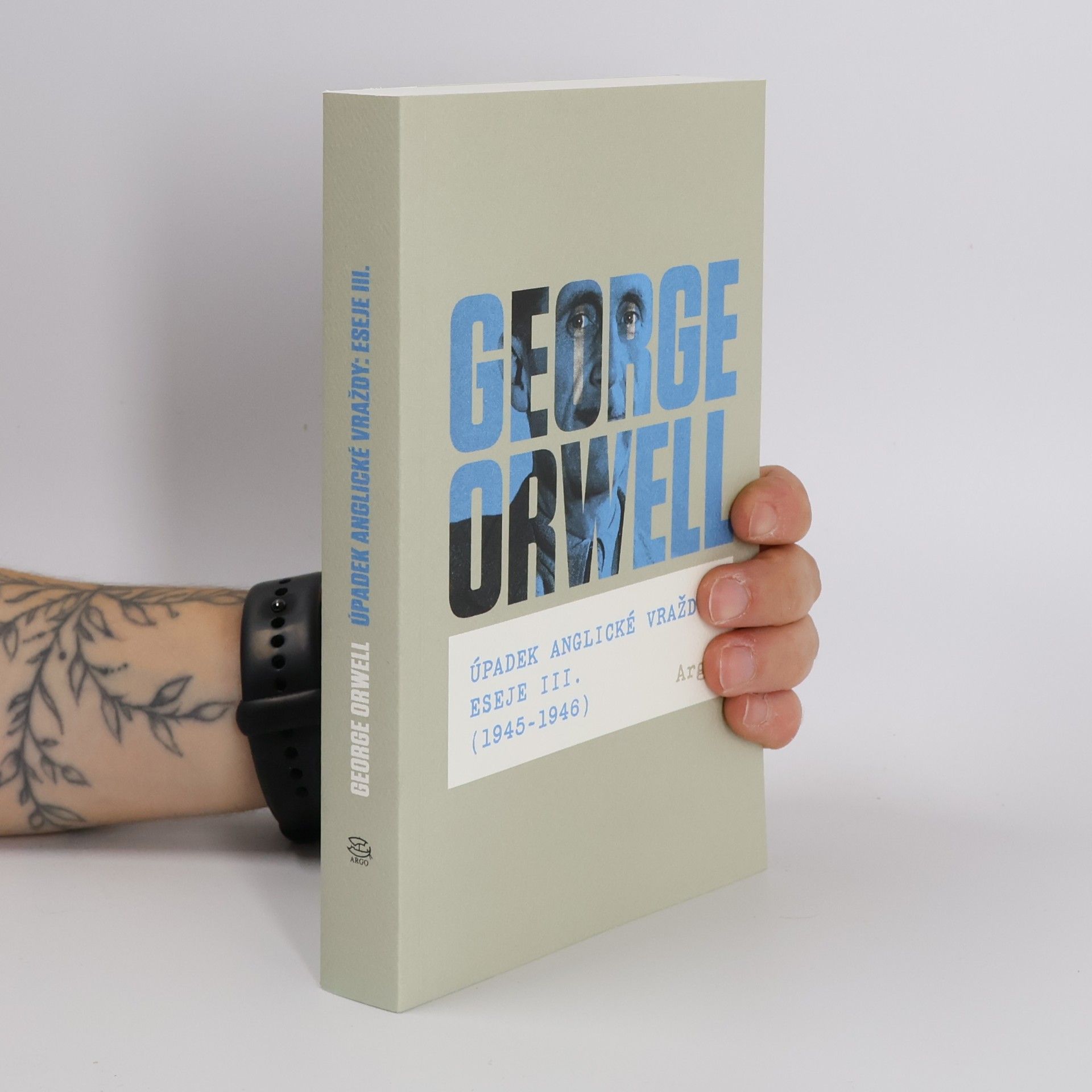 George Orwell Úpadek anglické vraždy. Eseje III. (1945-1946)