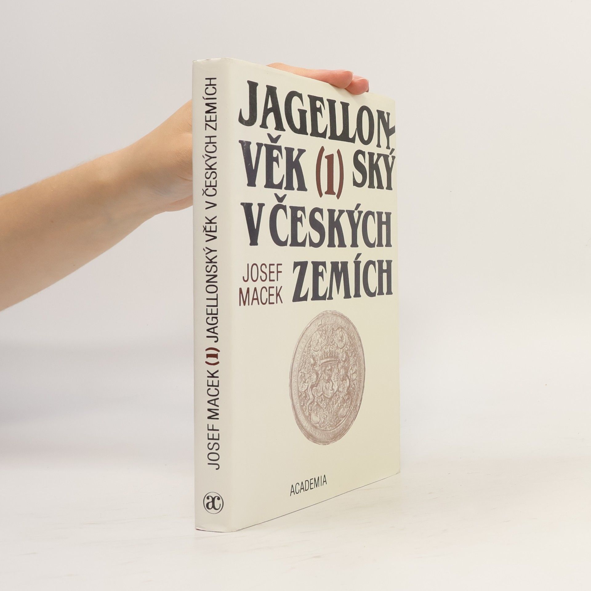 Josef Macek Jagellonský věk v českých zemích 1. díl