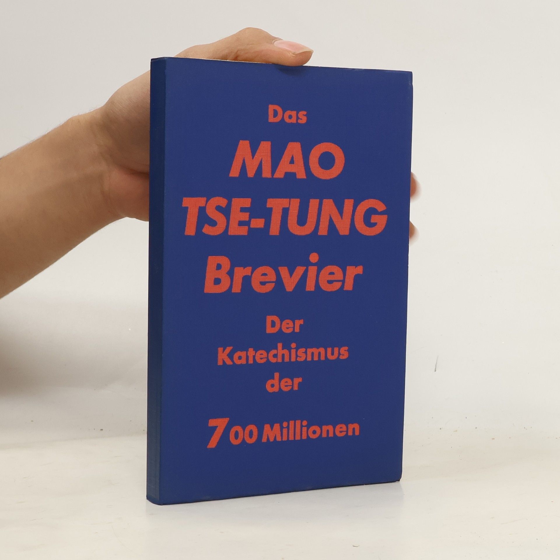 Fritz C. Steinhaus  Das Mao Tse-Tung Brevier : Der Katechismus der 700 Millionen
