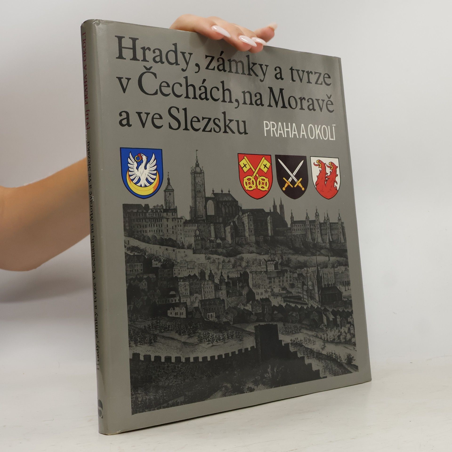 František Holec Hrady, zámky a tvrze v Čechách, na Moravě a ve Slezsku VII. Praha a okolí