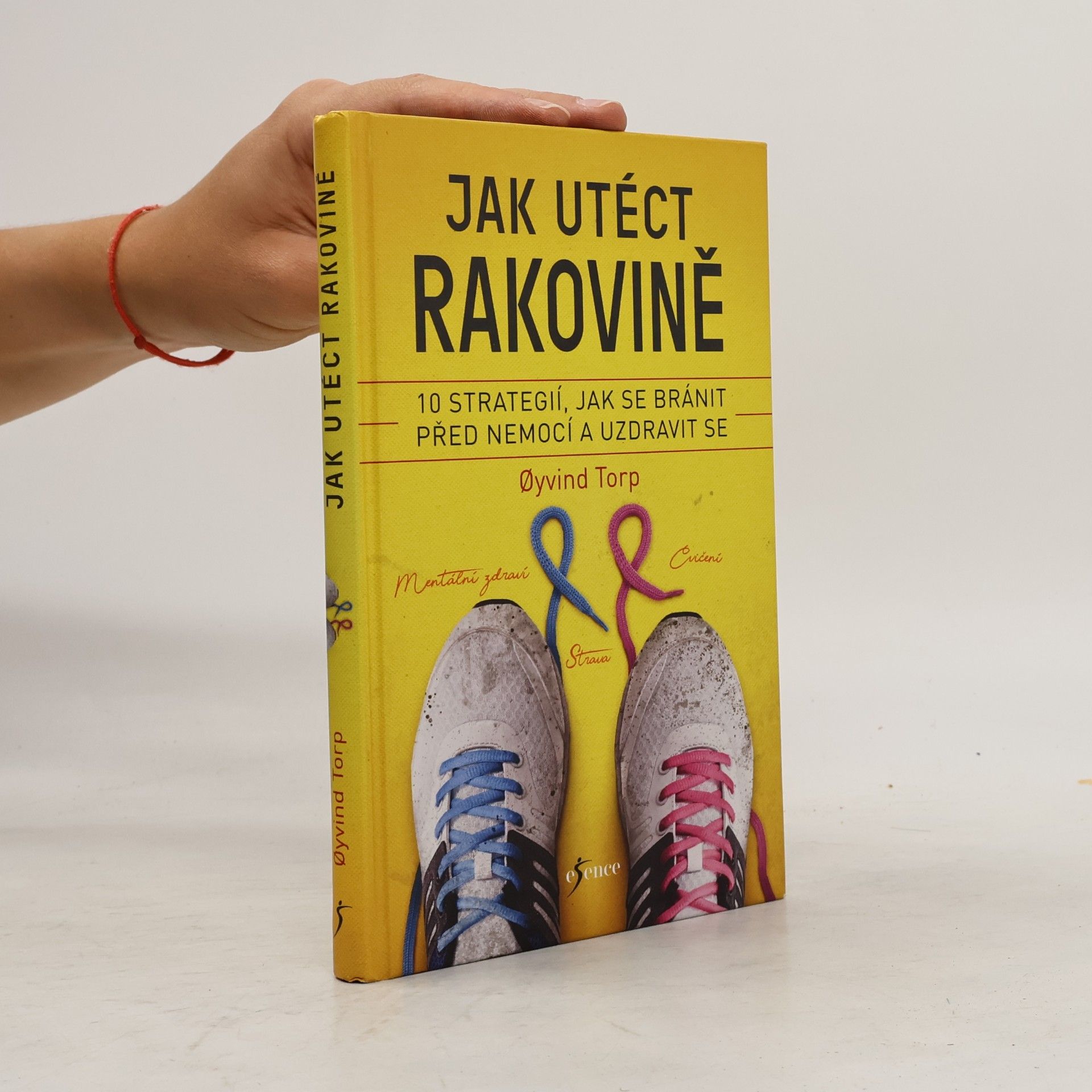 Øyvind Torp Jak utéct rakovině : 10 strategií, jak se bránit před nemocí a uzdravit se