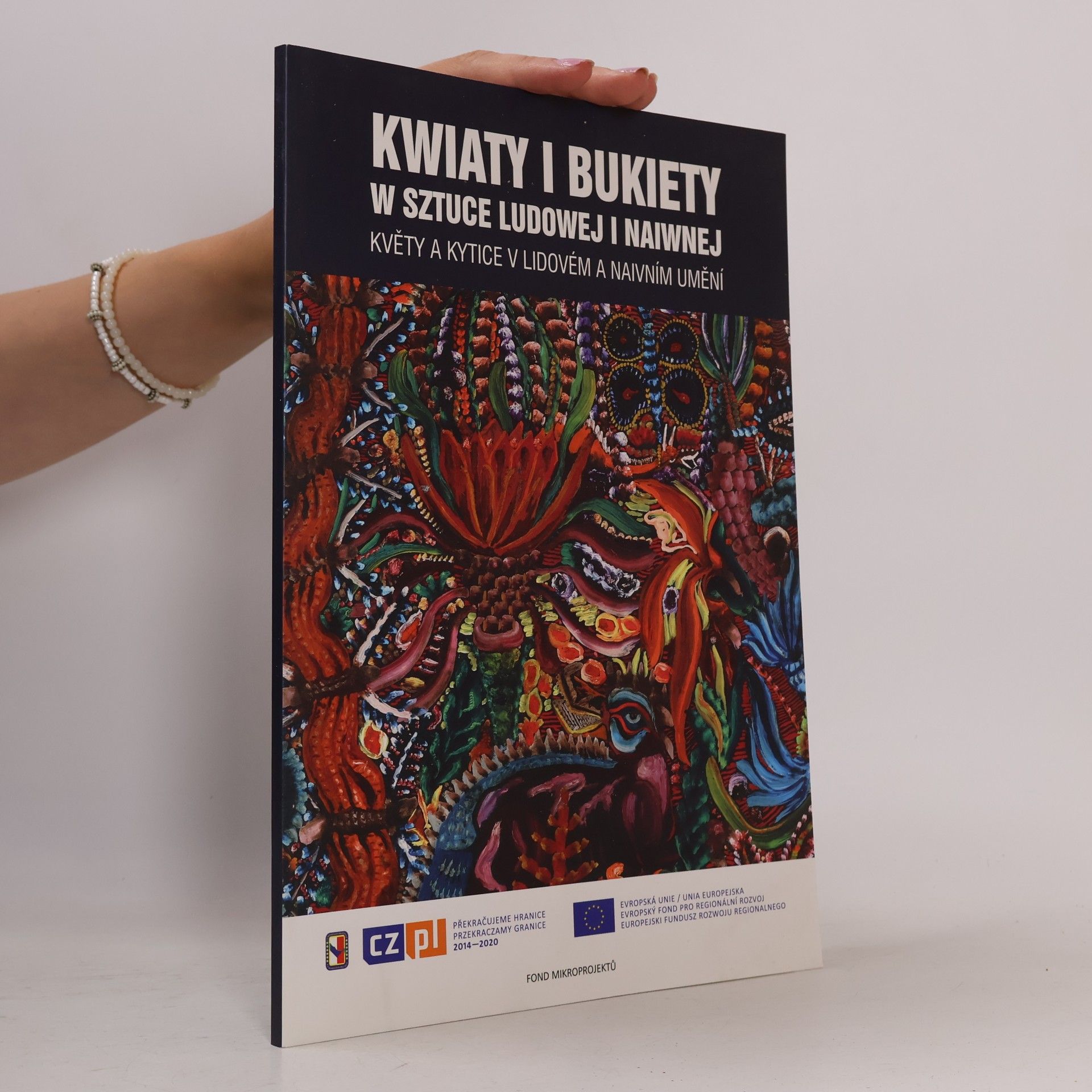 Kolektiv autorů Kwiaty i bukiety w sztuce ludowej i naiwnej. Květy a kytice v lidovém a naivním umění