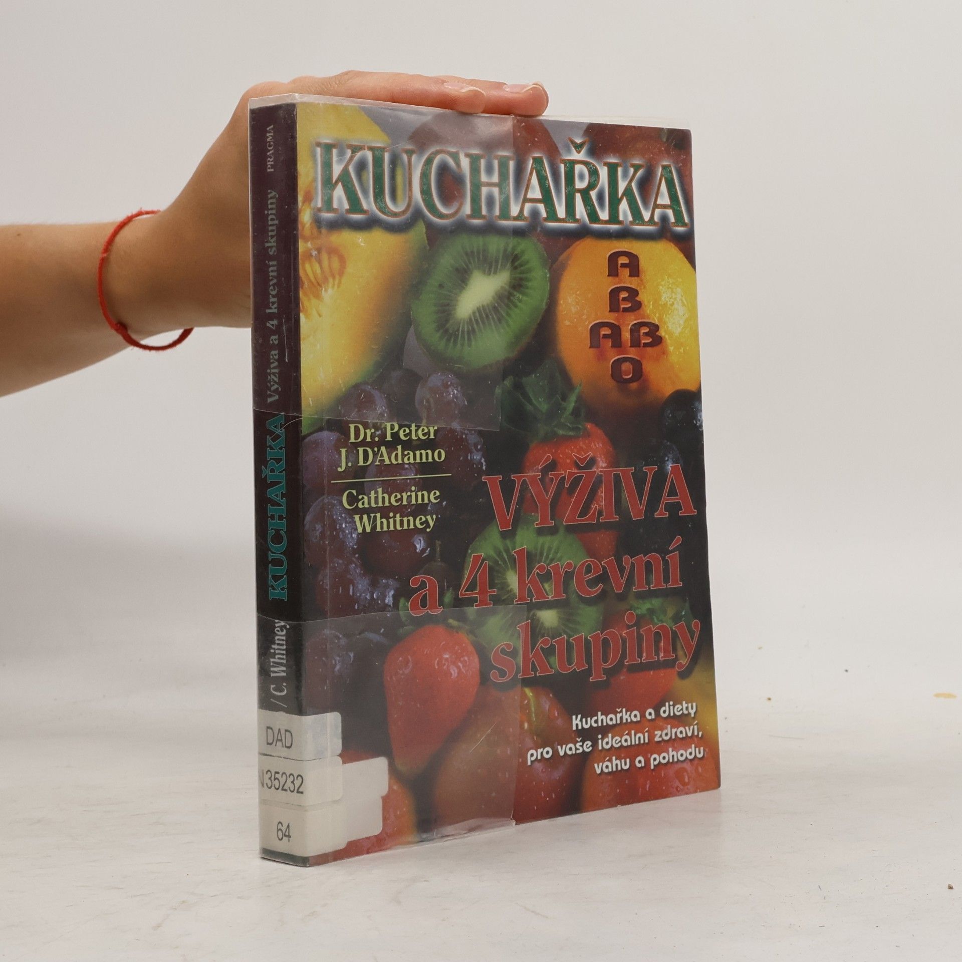 Peter J. d'Adamo Kuchařka. Výživa a 4 krevní skupiny