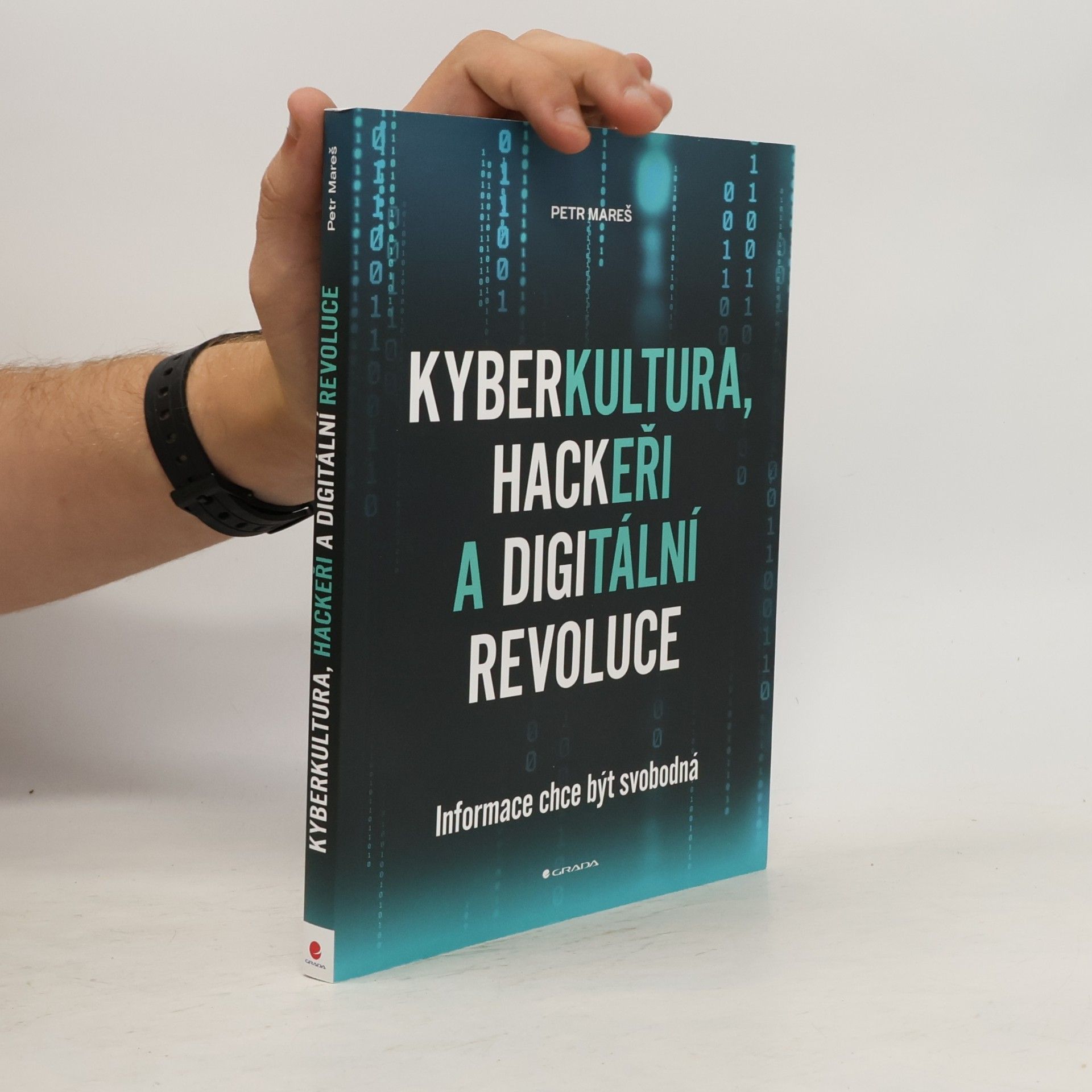Petr Mareš Kyberkultura, hackeři a digitální revoluce : informace chce být svobodná