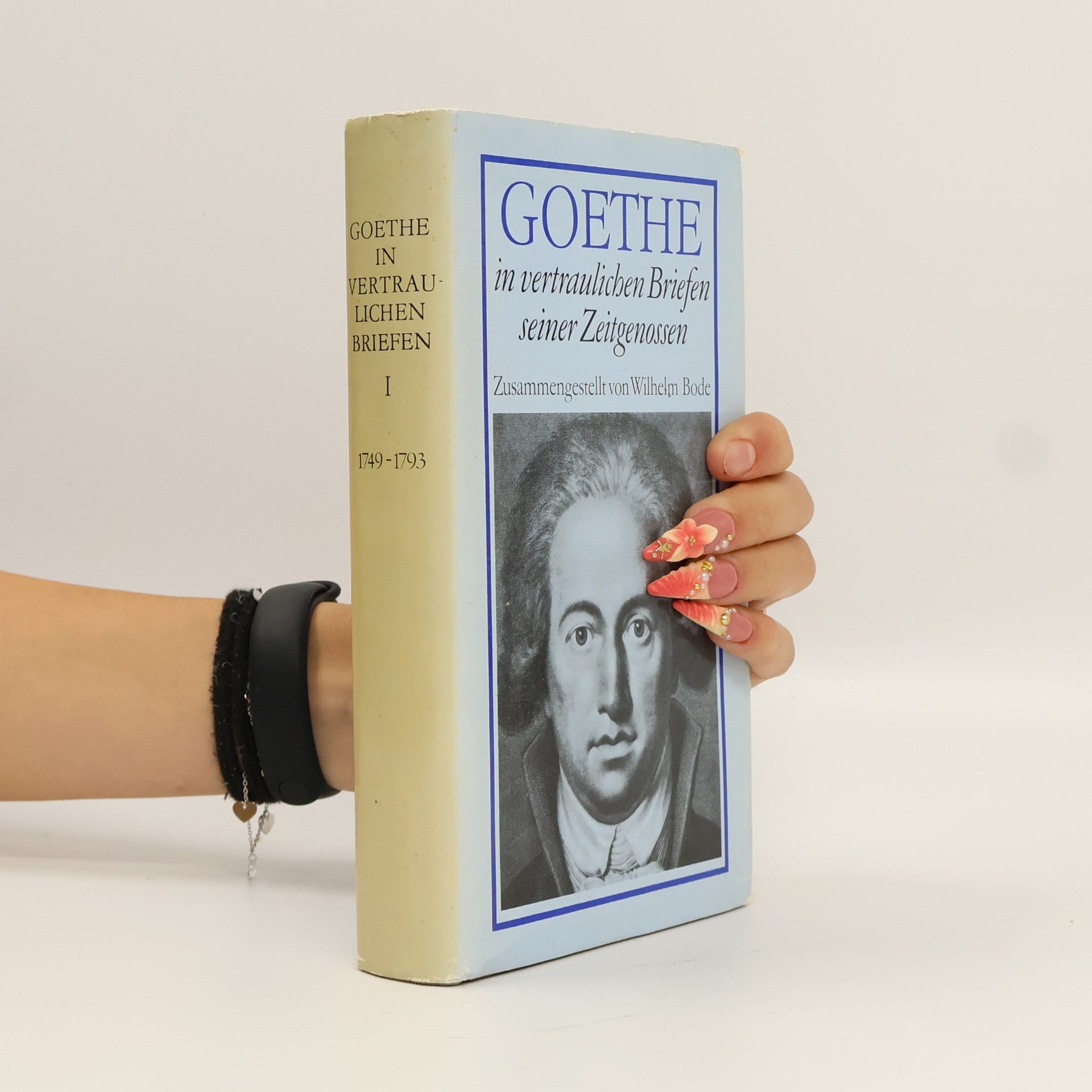 Wilhelm Bode Goethe in vertraulichen Briefen seiner Zeitgenossen I