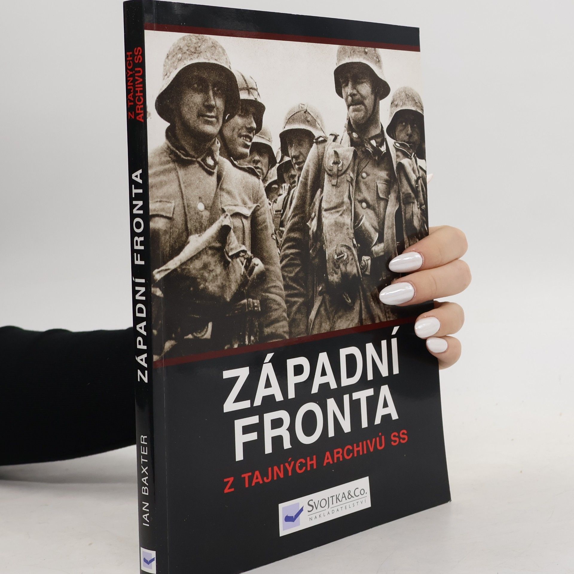 Ian Baxter Západní fronta: Z tajných archivů SS