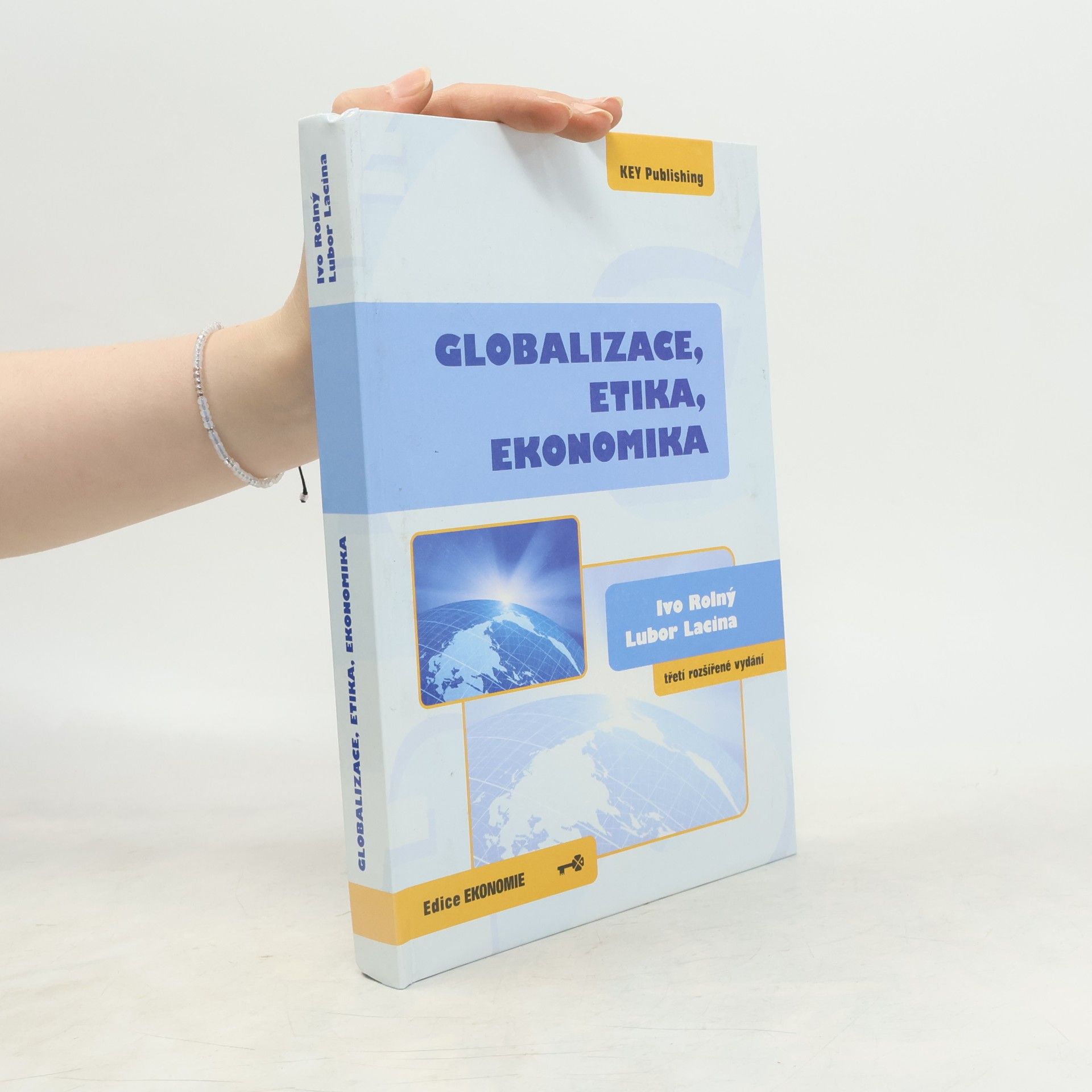 Ivo Rolný Globalizace, etika, ekonomika