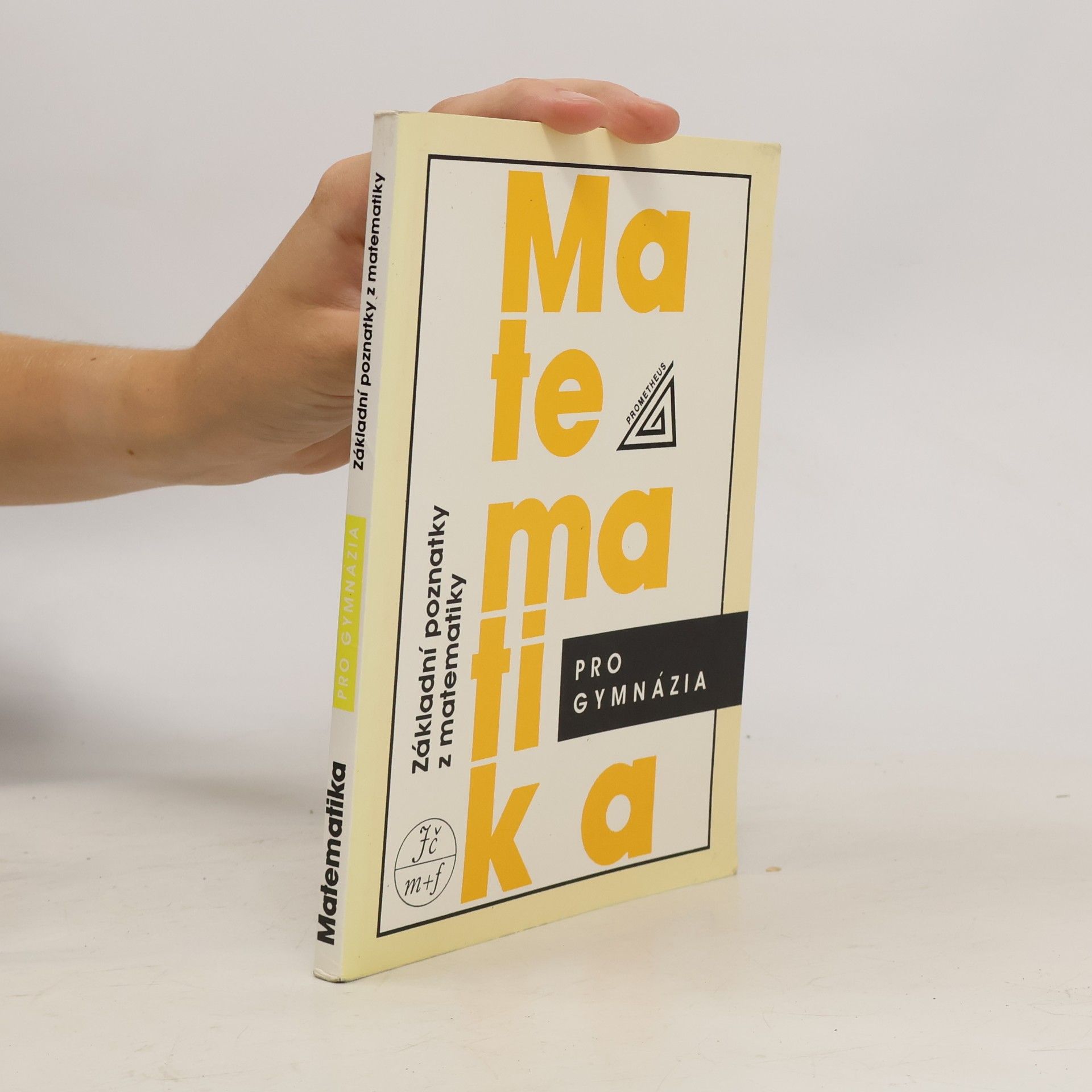 Ivan Bušek Matematika pro gymnázia. Základní poznatky z matematiky