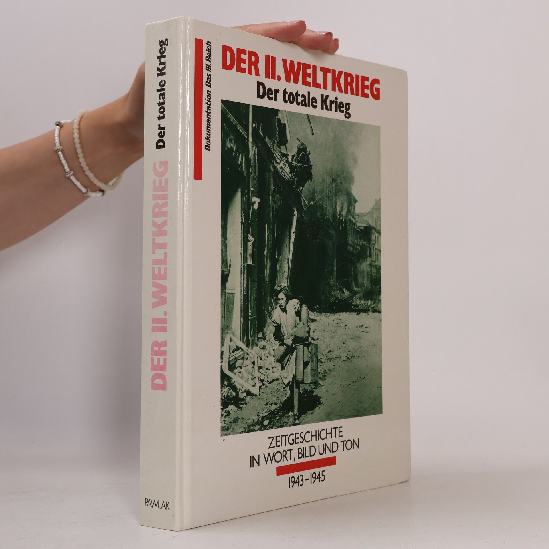 Autorenkollektiv Der II. Weltkrieg. Der totale Krieg