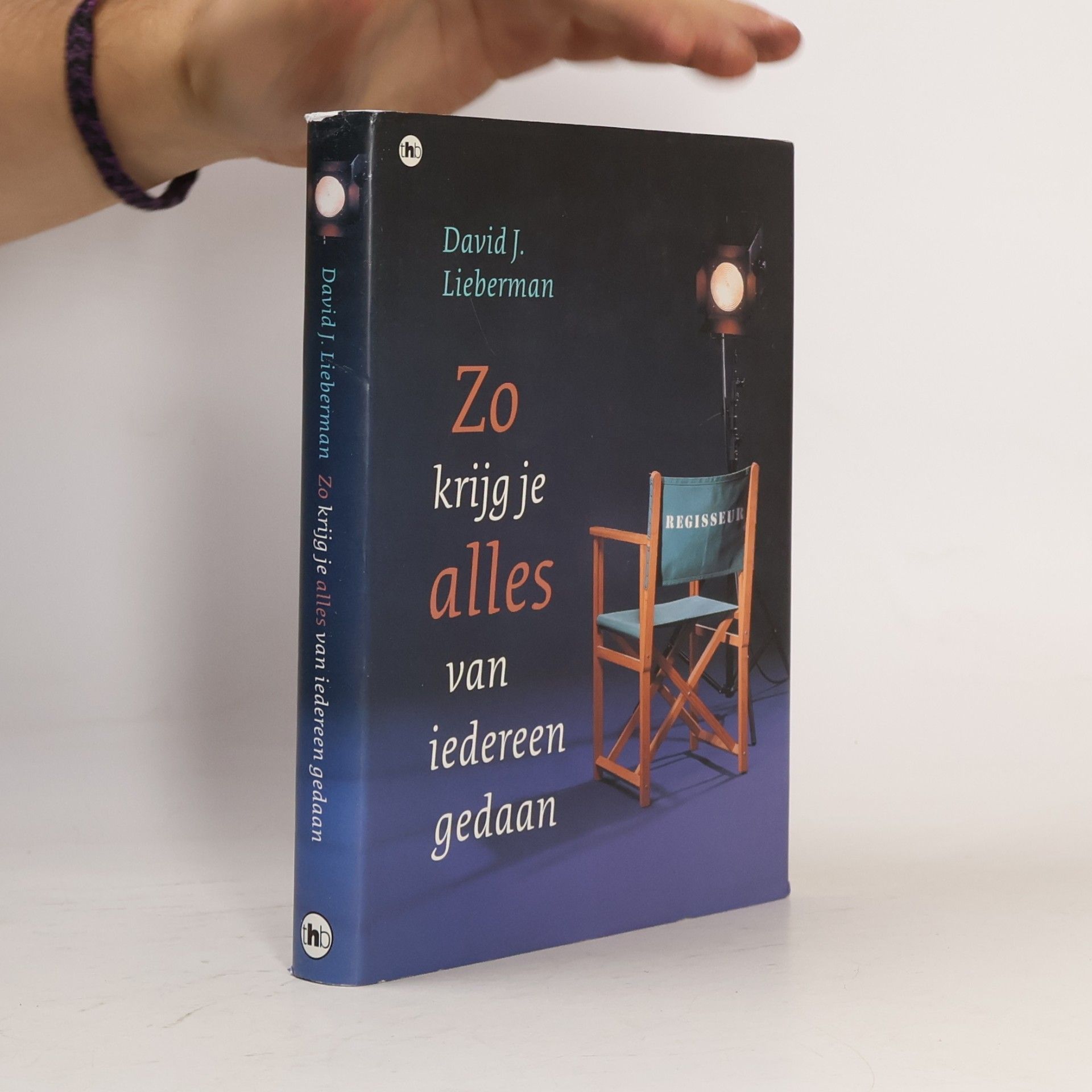 Willem E. Godfrey Hurkmans Zo krijg je alles van iedereen gedaan