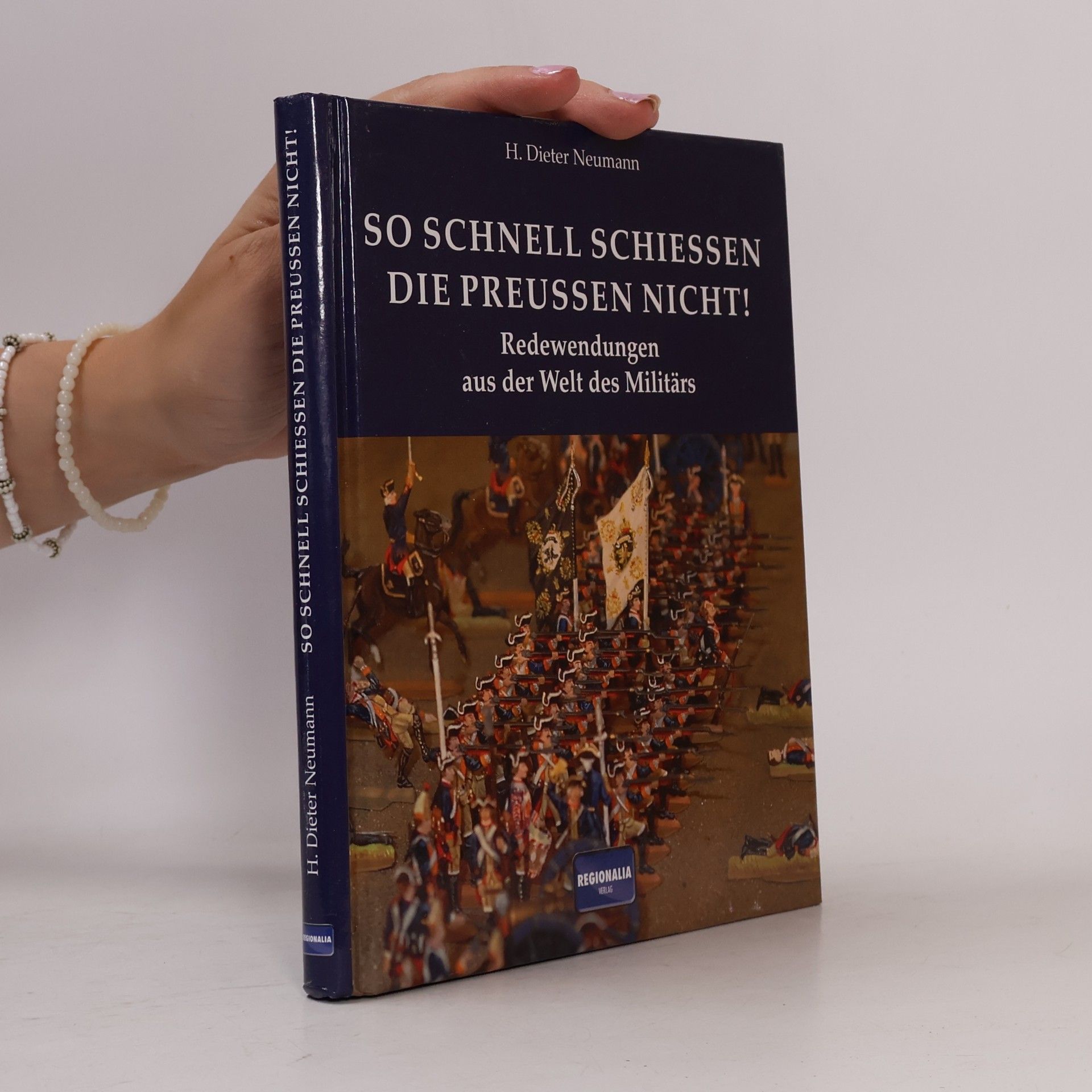 H. Dieter Neumann So schnell schießen die Preußen nicht!