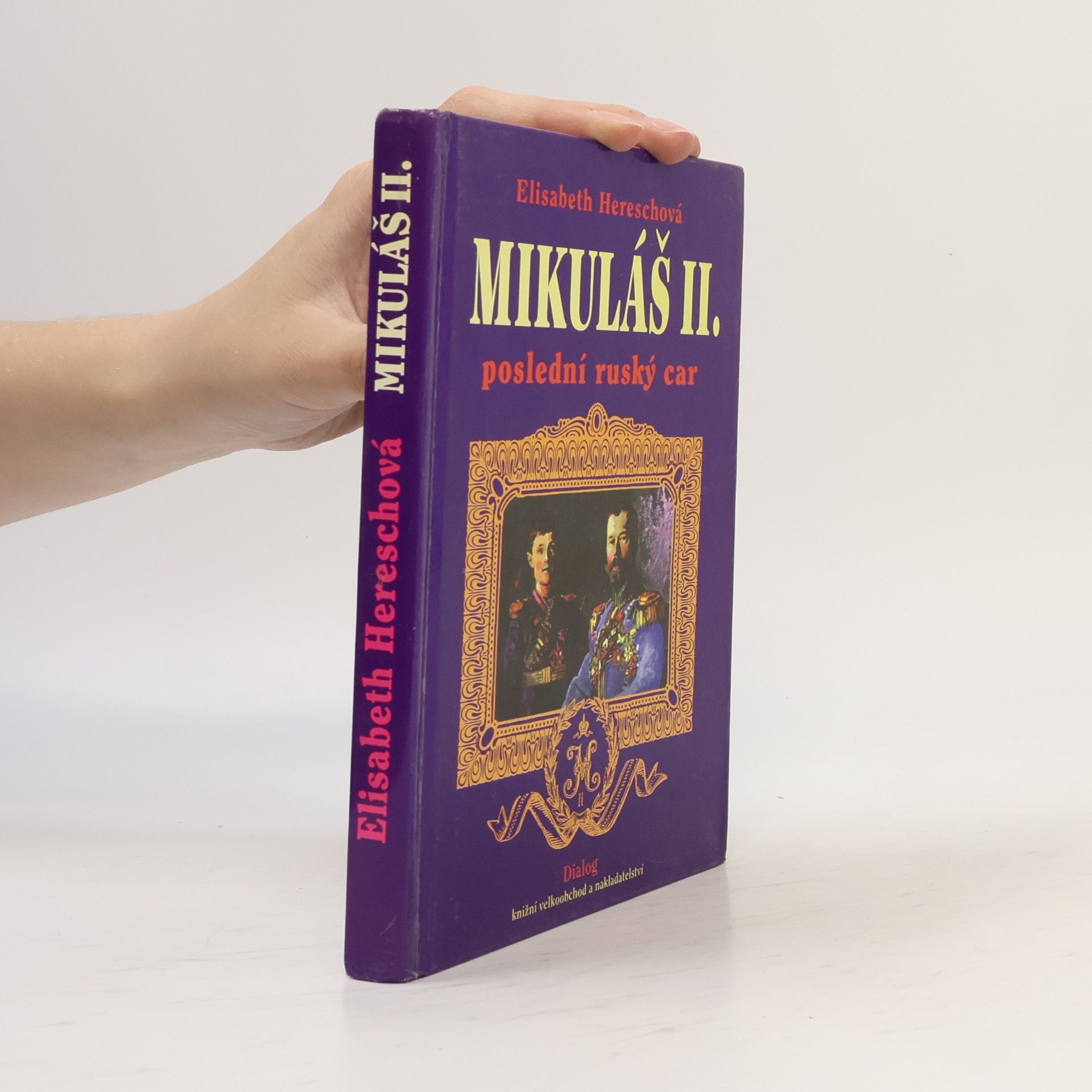 Elisabeth Heresch Mikuláš II. poslední ruský car