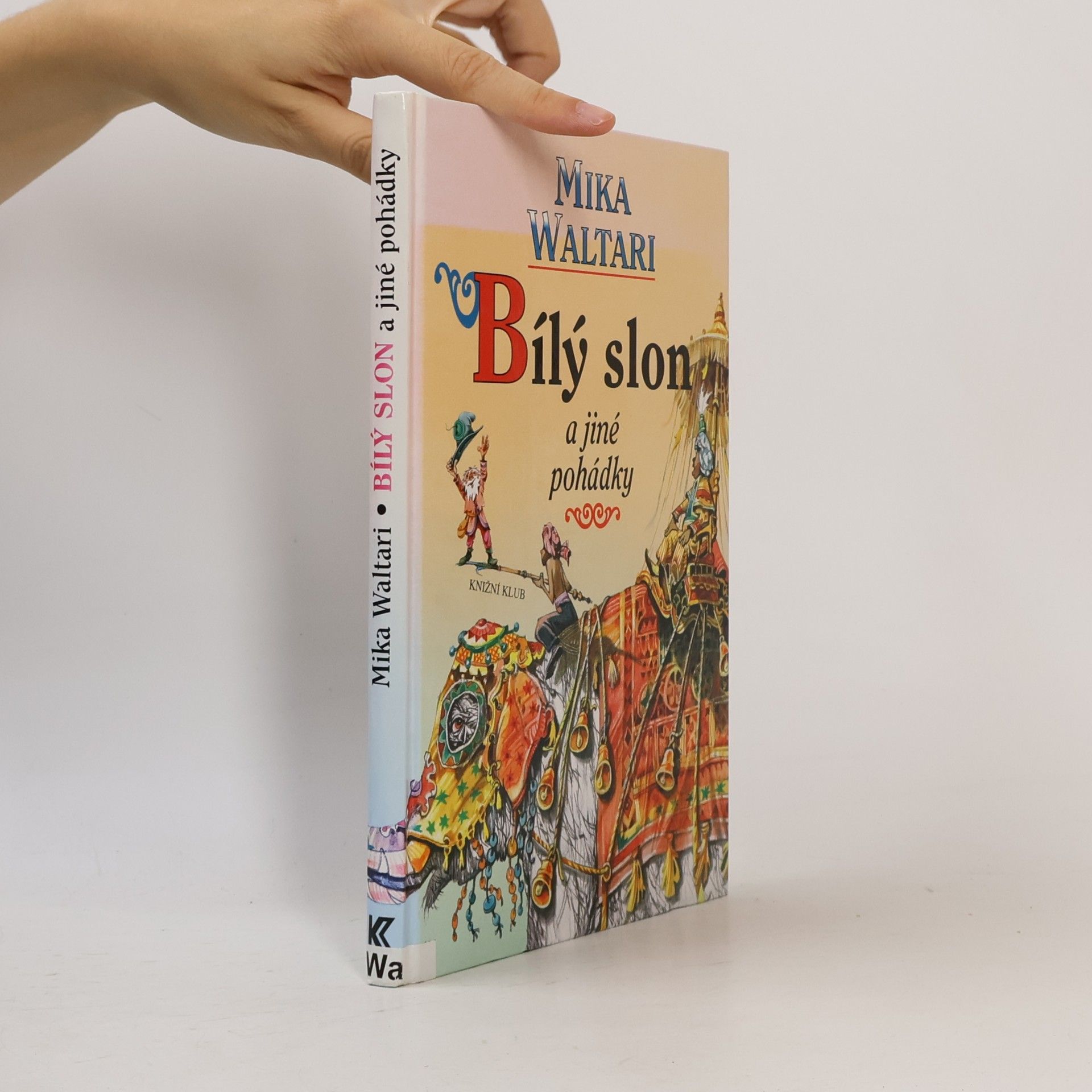 Mika Waltari Bílý slon a jiné pohádky