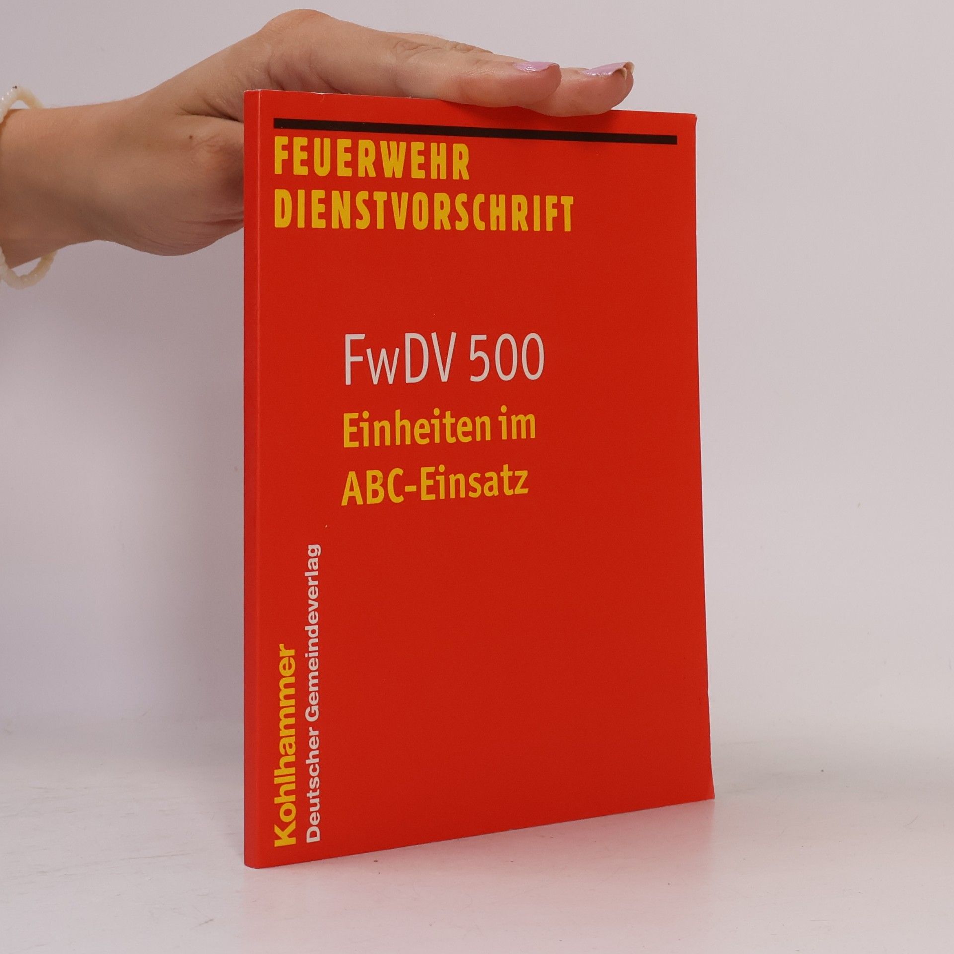 Autorenkollektiv Feuerwehr-Dienstvorschrift - 500: Einheiten im ABC-Einsatz