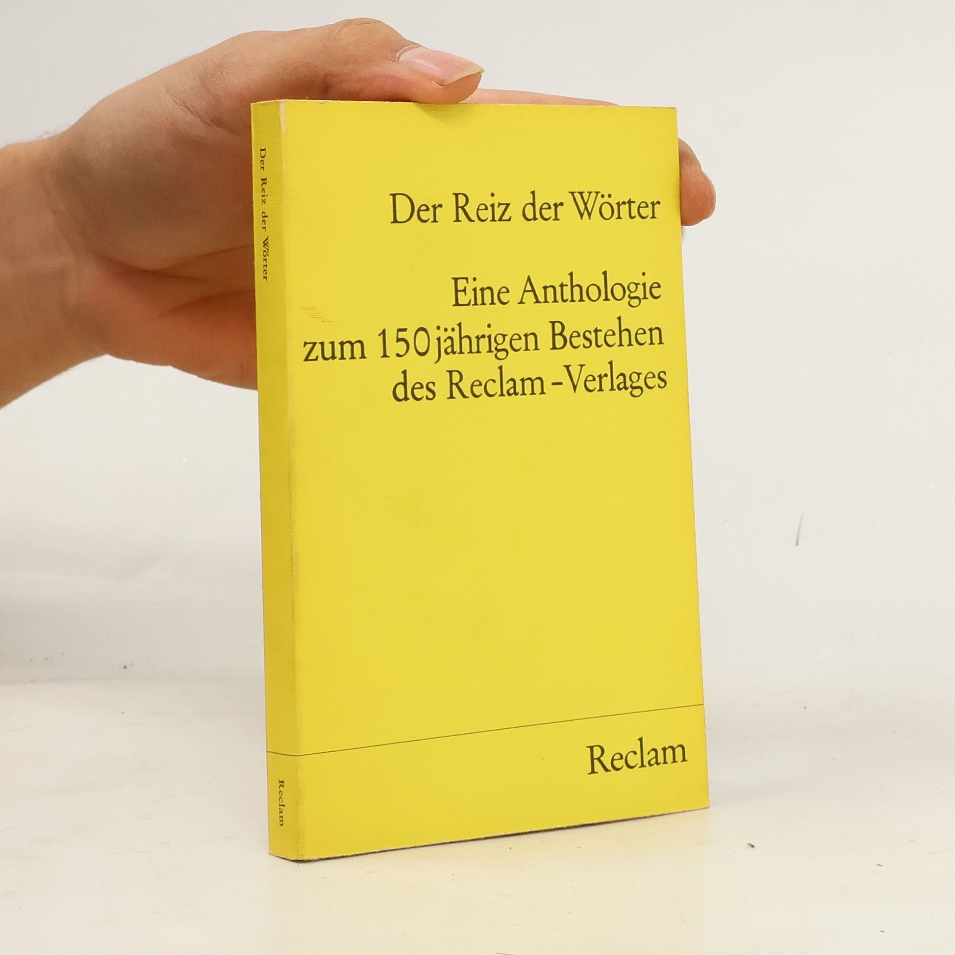 Autorenkollektiv Der Reiz der Wörter. Eine Anthologie zum 150jährigen Bestehen des Reclam-Verlages