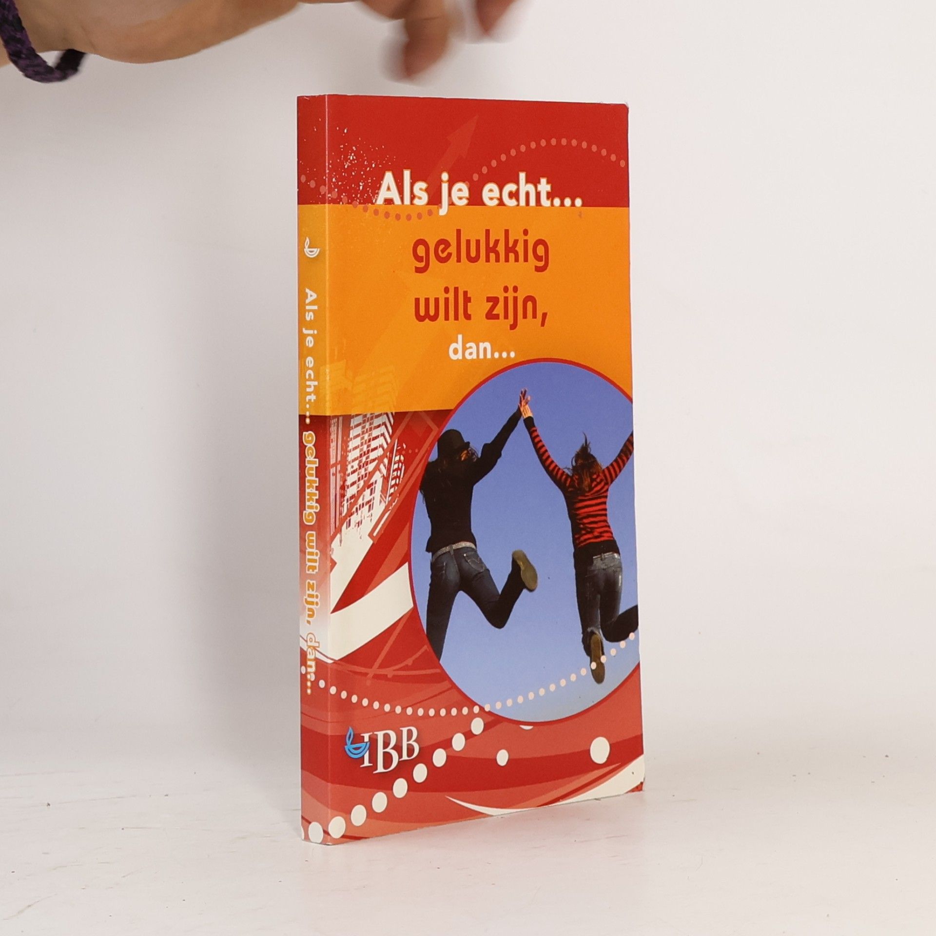 Autorenkollektiv Als je echt... gelukkig wilt zijn, dan...