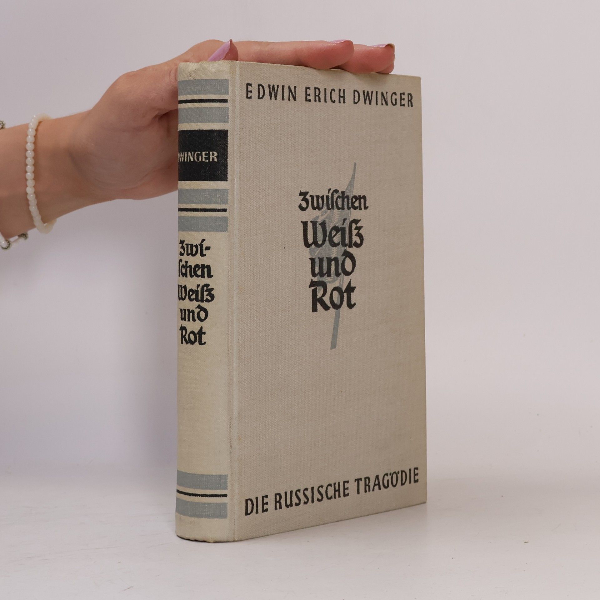 Edwin Erich Dwinger Zwischen Weisz und Rot