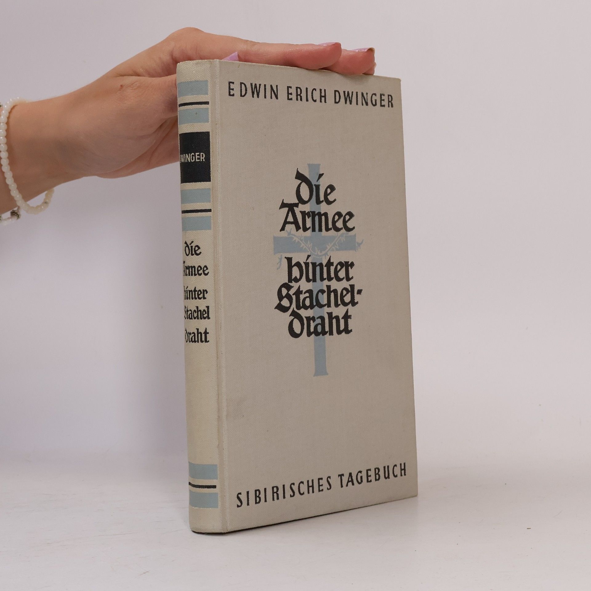 Edwin Erich Dwinger Die Armee hinter Stacheldraht