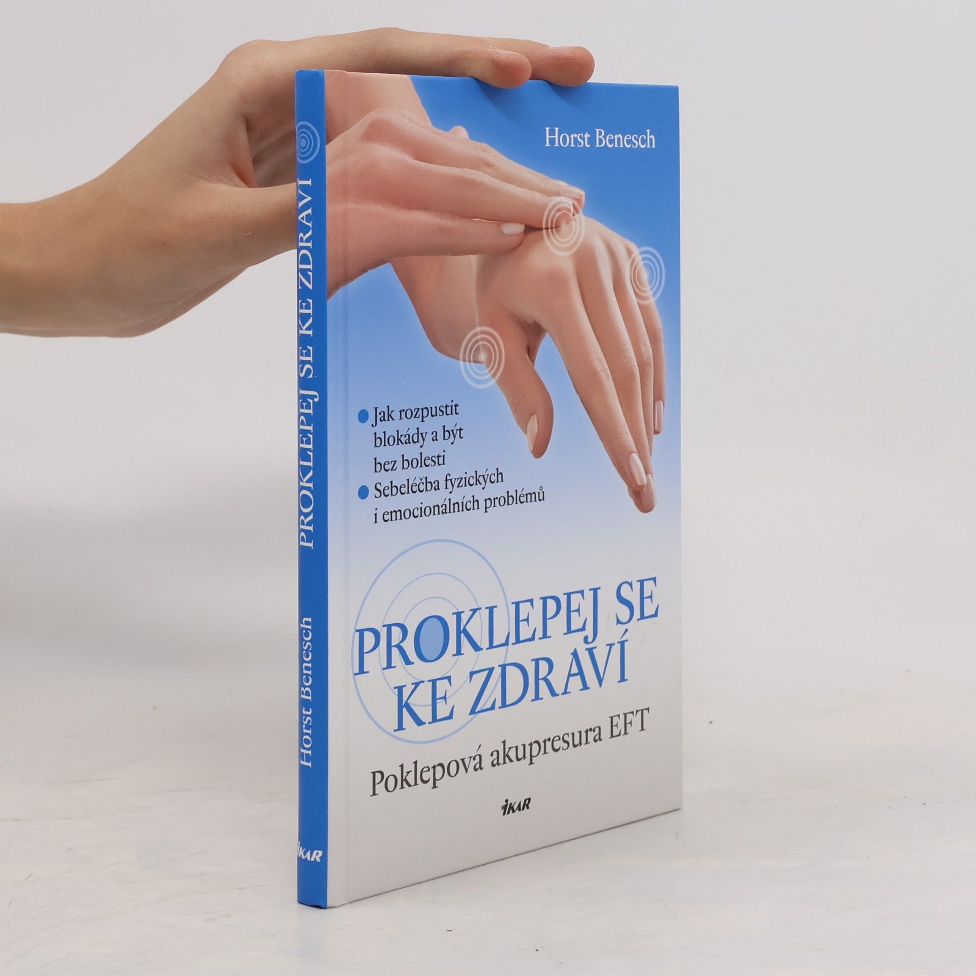 Horst P. Benesch Proklepej se ke zdraví - Poklepová akupresura EFT
