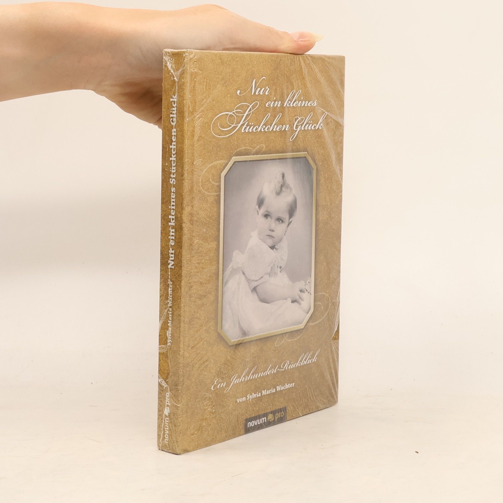 Sylvia Maria Wacher Nur ein kleines Stückchen Glück