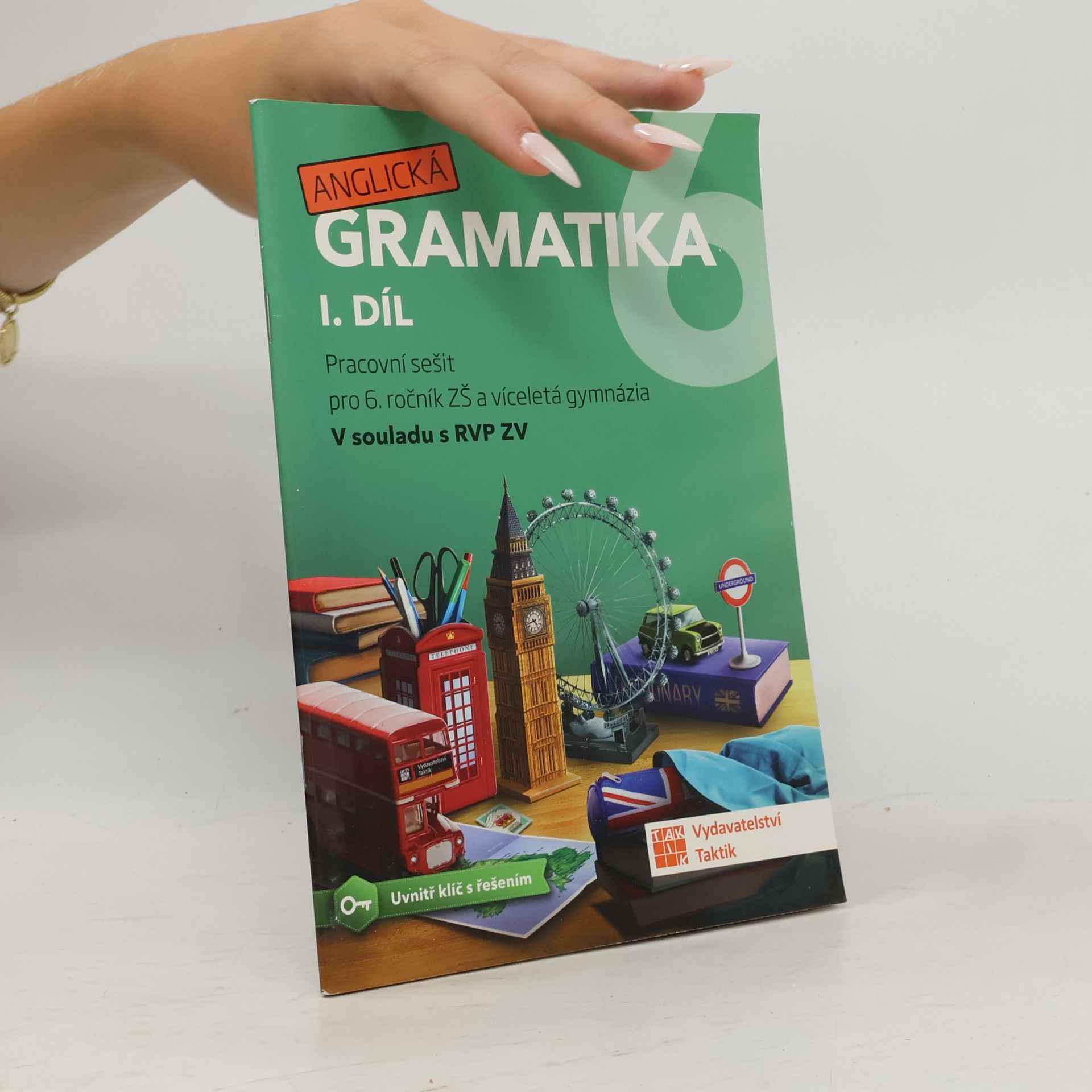 Soňa Urbančíková Anglická gramatika 6. 1. díl. Pracovní sešit pro 6. ročník ZŠ a víceletá gymnázia. V souladu v RVP ZV