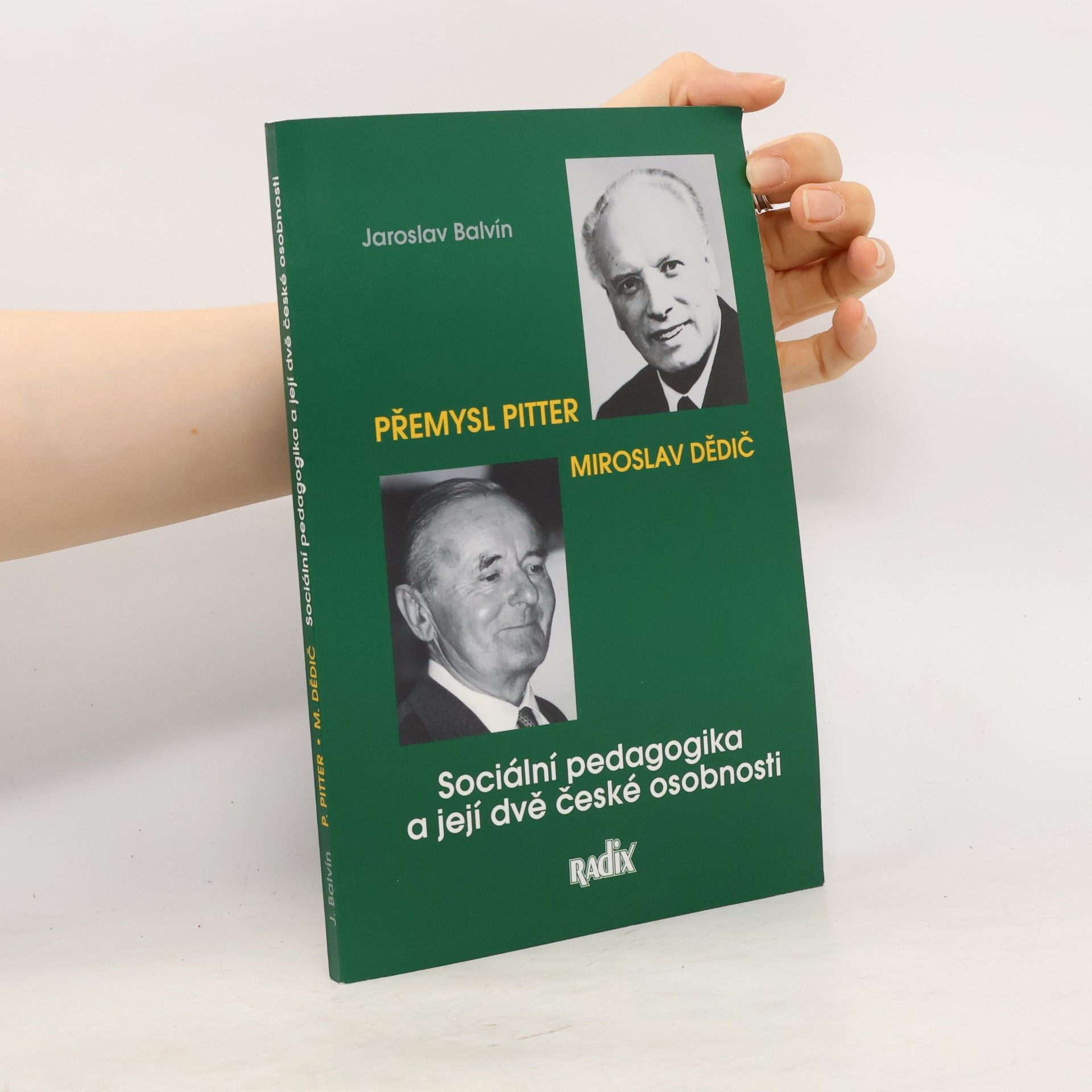 Jaroslav Balvín Sociální pedagogika a její dvě české osobnosti: Miroslav Dědič a Přemysl Pitter