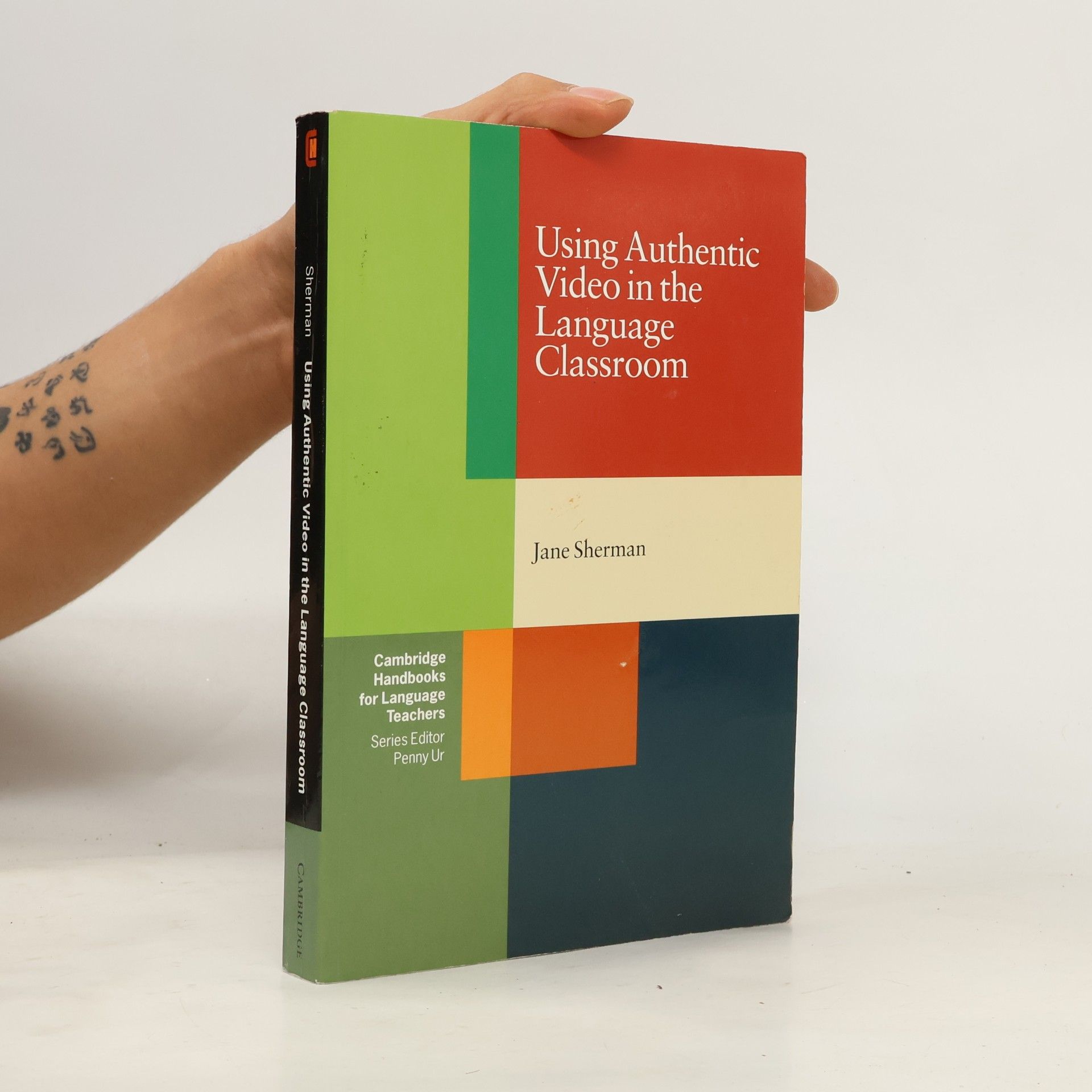 Jane Sherman Cambridge Handbooks for Language Teachers: Using Authentic Video in the Language Classroom