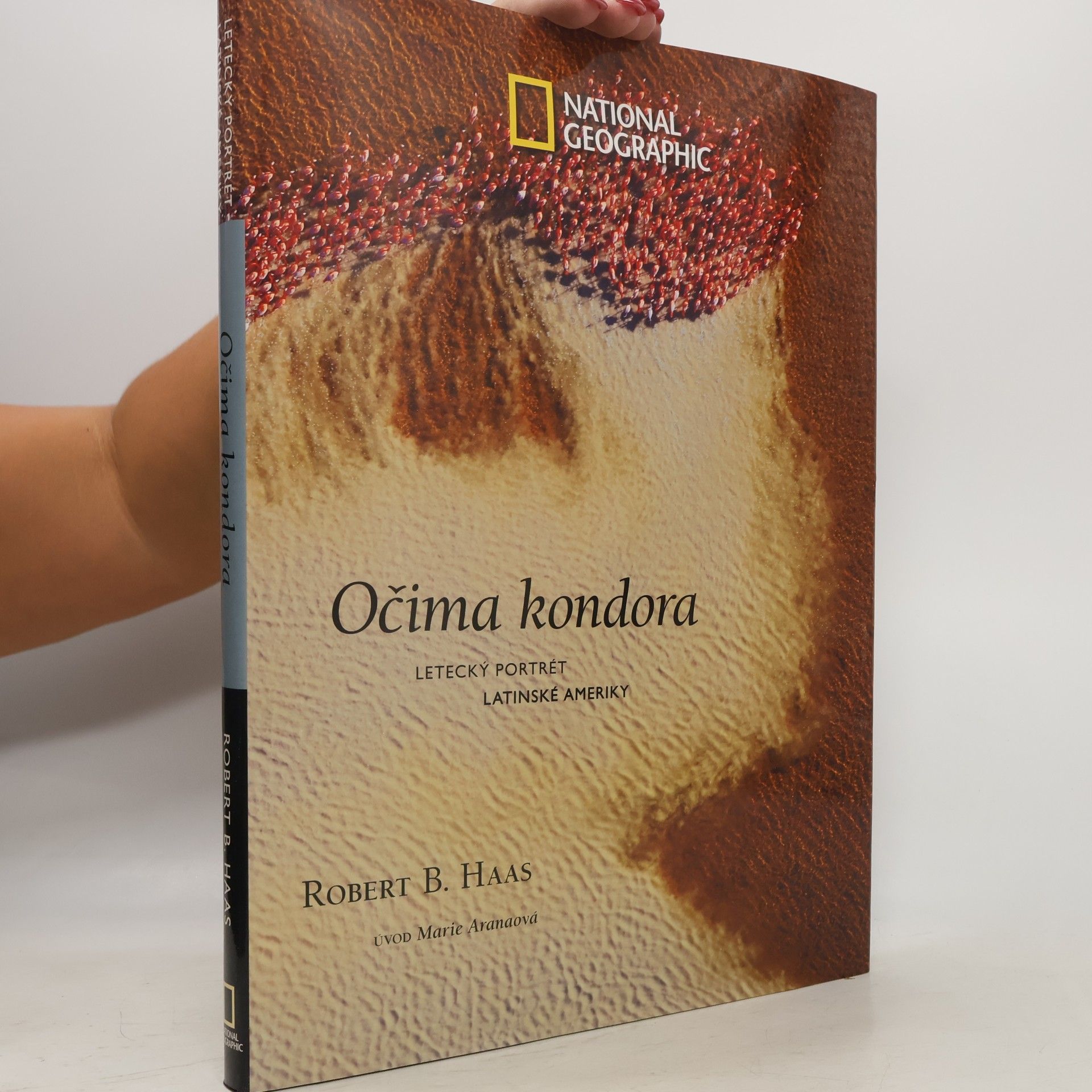 Robert B. Haas Očima kondora. Letecký portrét Latinské Ameriky