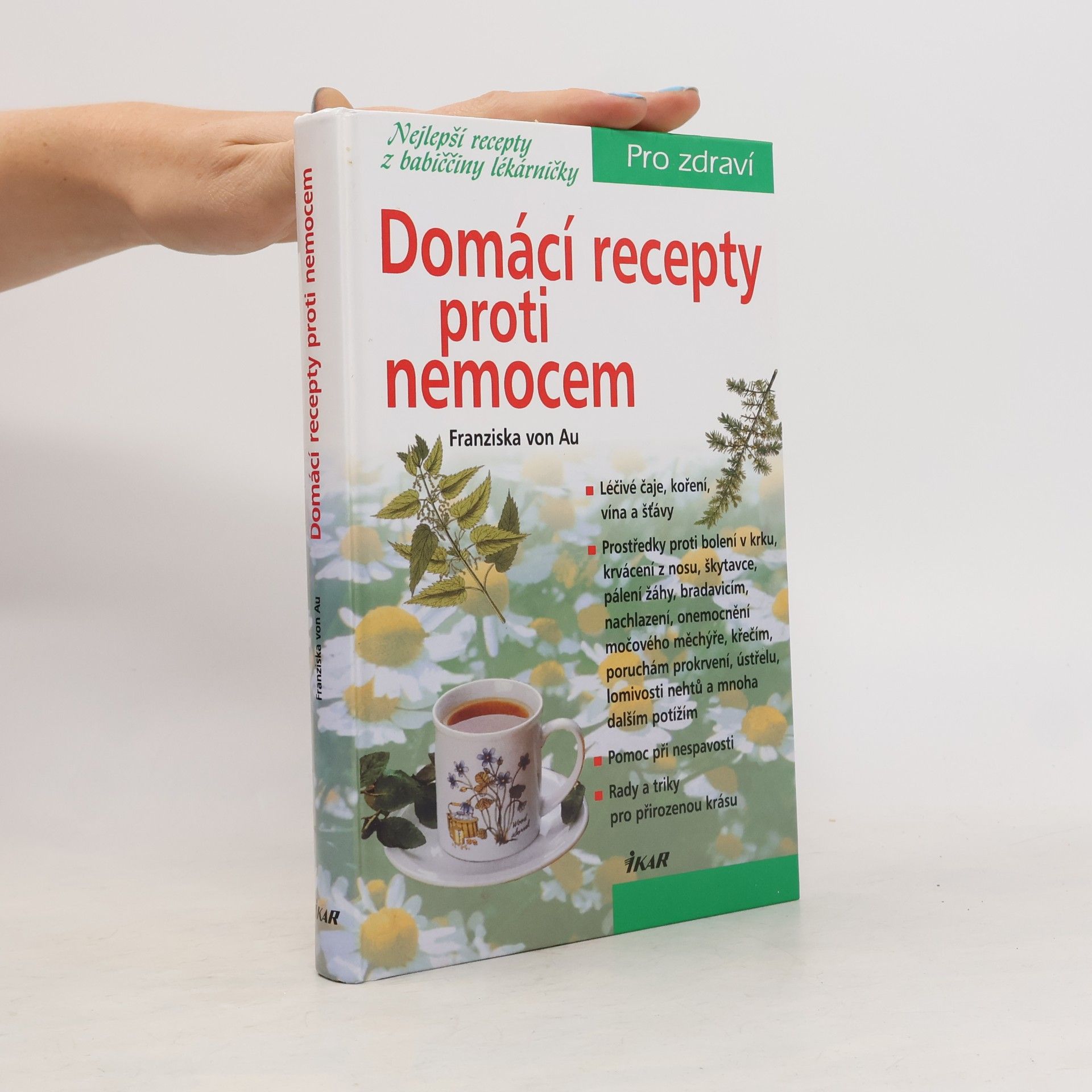 Christina Zacker Domácí recepty proti nemocem. Nejlepší recepty z babiččiny lékárničky