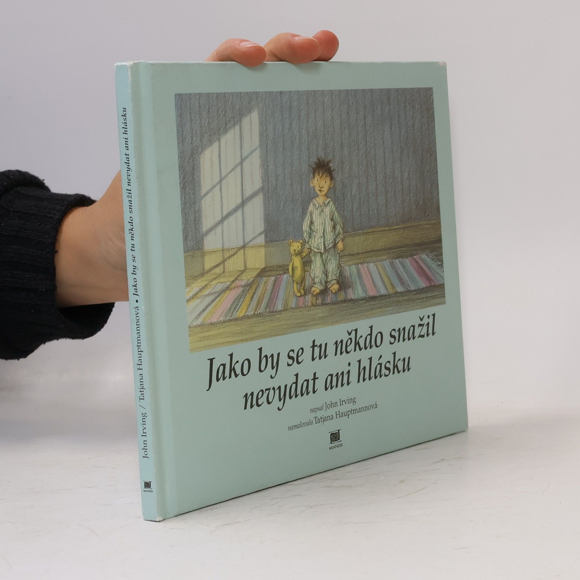 John Irving Jako by se tu někdo snažil nevydat ani hlásku