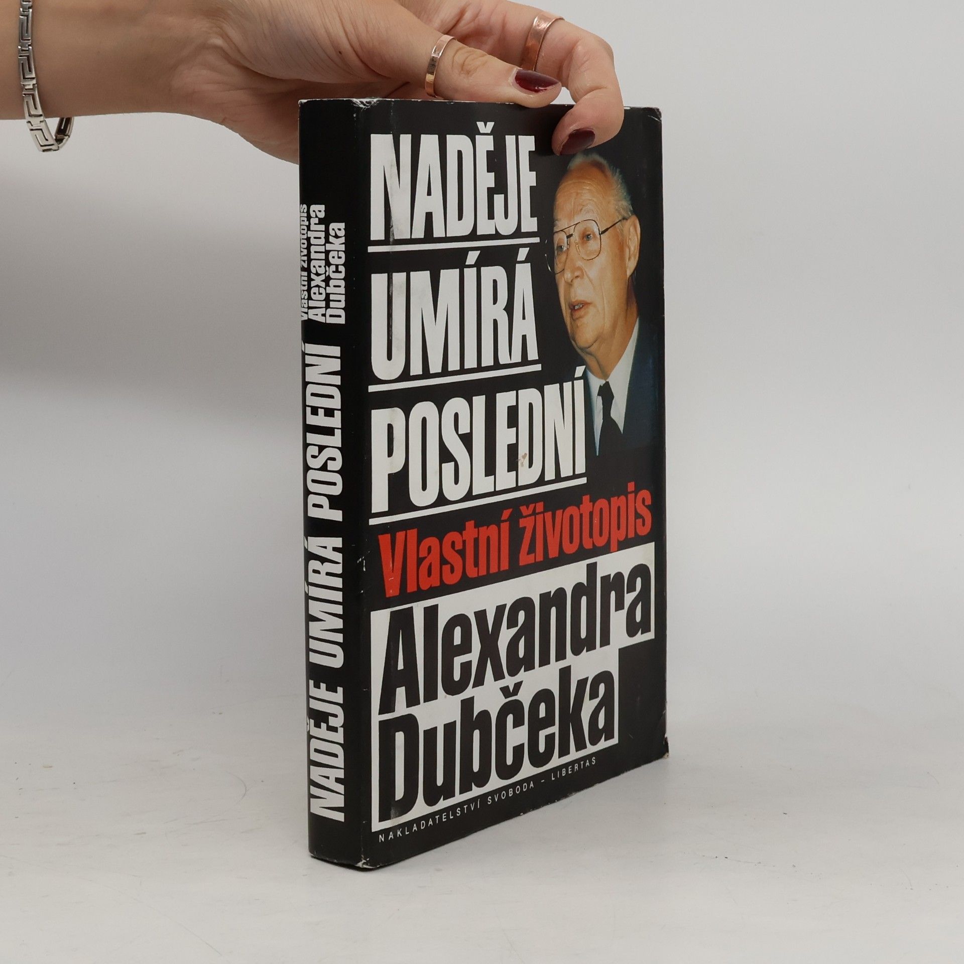 Alexander Dubček Naděje umírá poslední. Vlastní životopis Alexandra Dubčeka