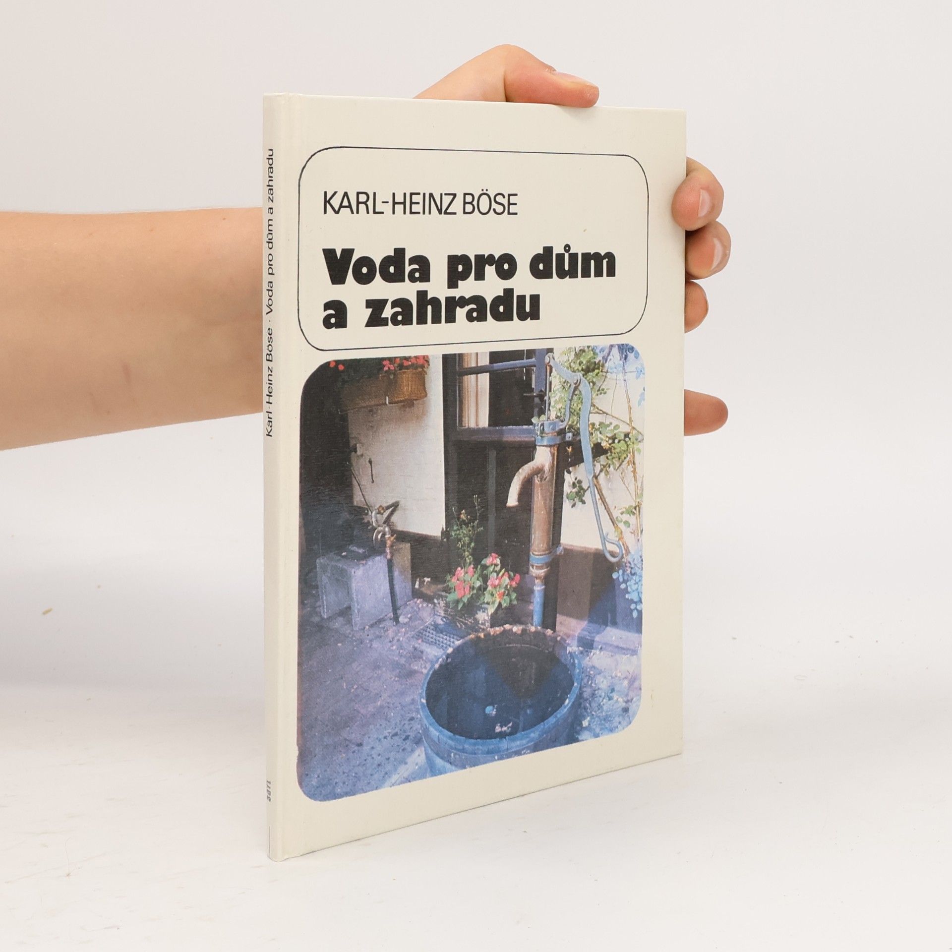 Karl-Heinz Böse Voda pro dům a zahradu