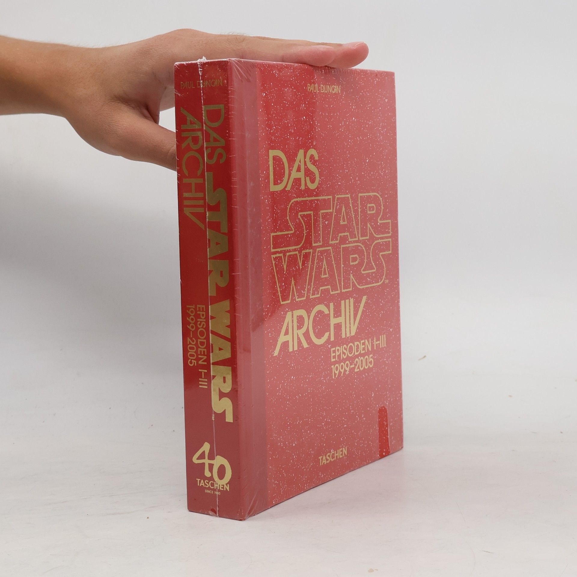 Paul Duncan Das Star Wars Archiv. 1999-2005. 40th Ed.