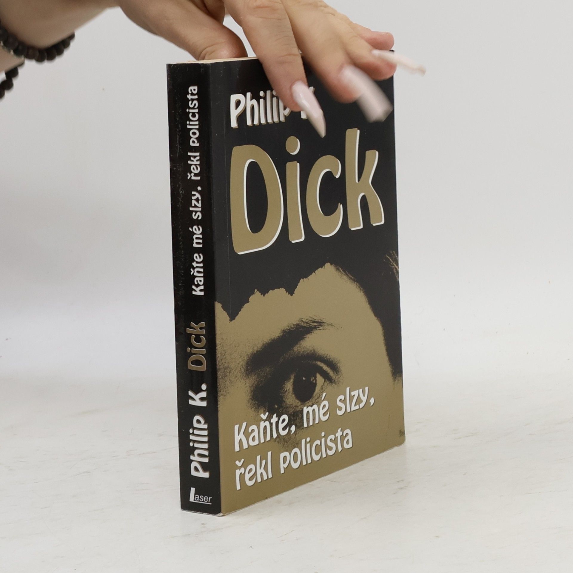 Philip K. Dick Kaňte, mé slzy, řekl policista