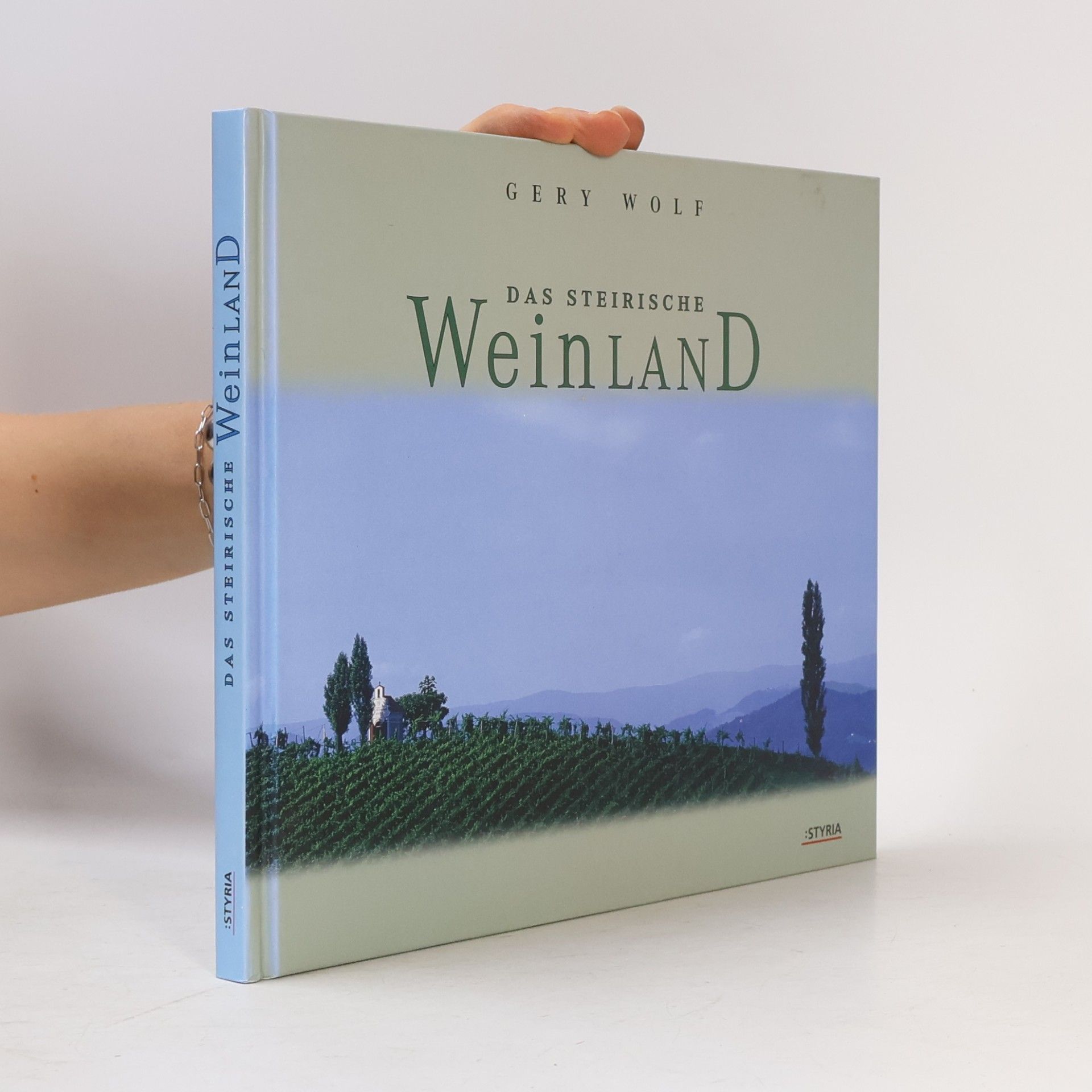 Gery Wolf Das steirische Weinland