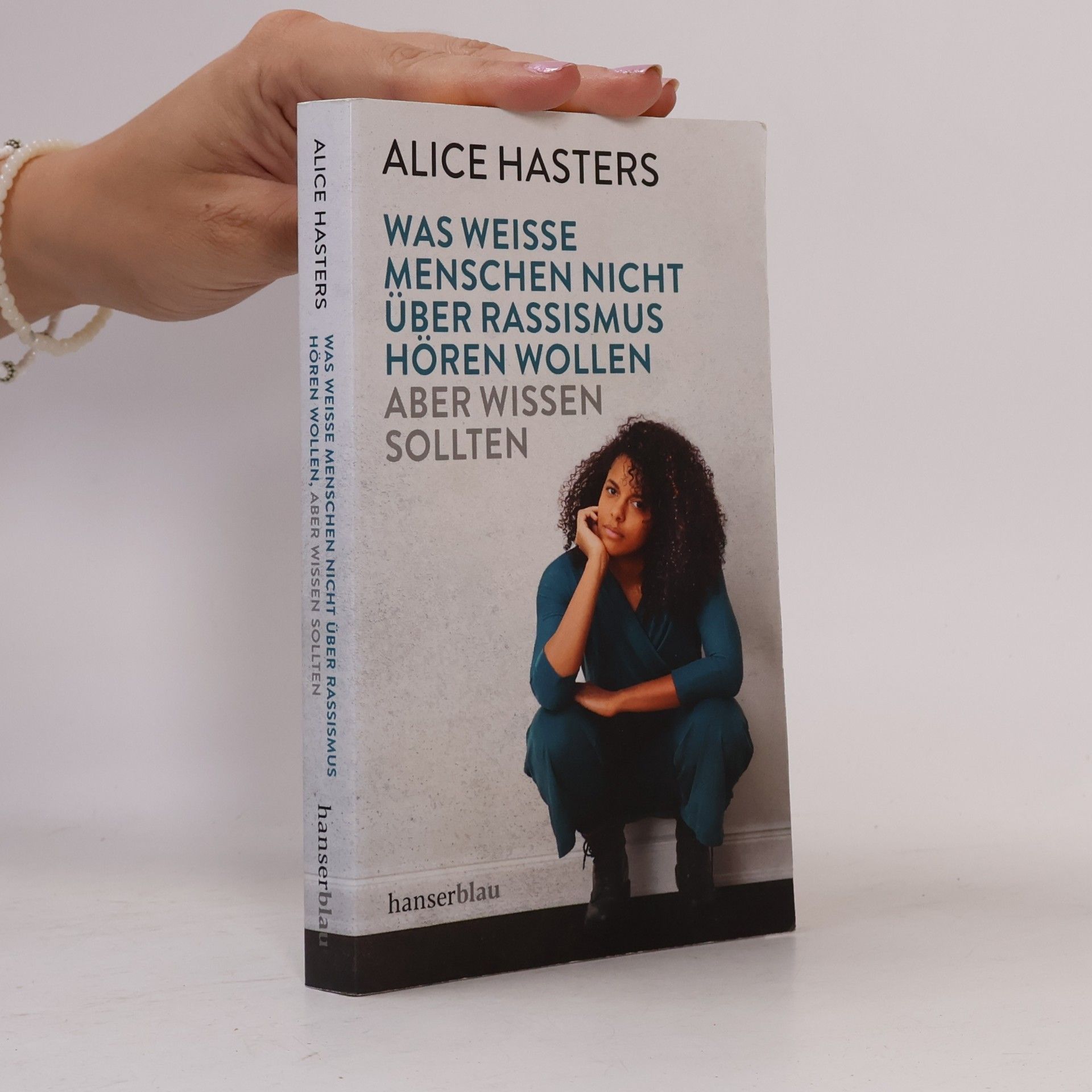 Alice Hasters Was weisse Menschen nicht über Rassismus hören wollen, aber wissen sollten