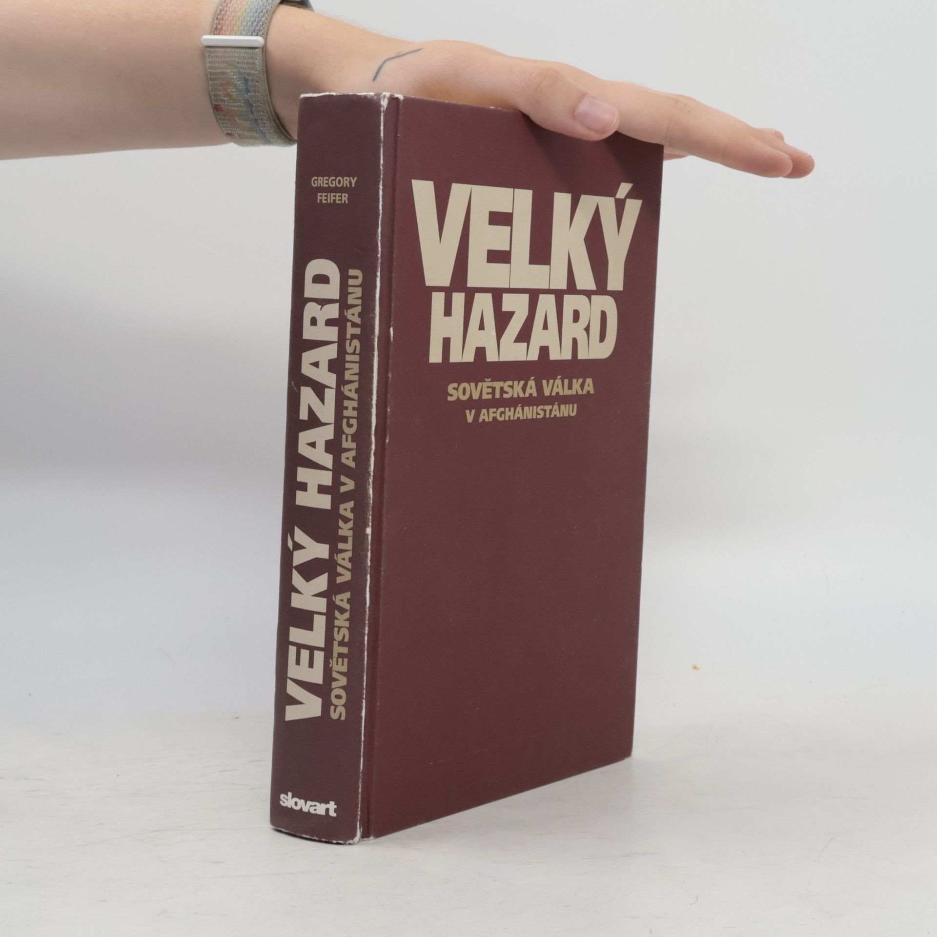 Gregory Feifer Velký hazard. Sovětská válka v Afghánistánu