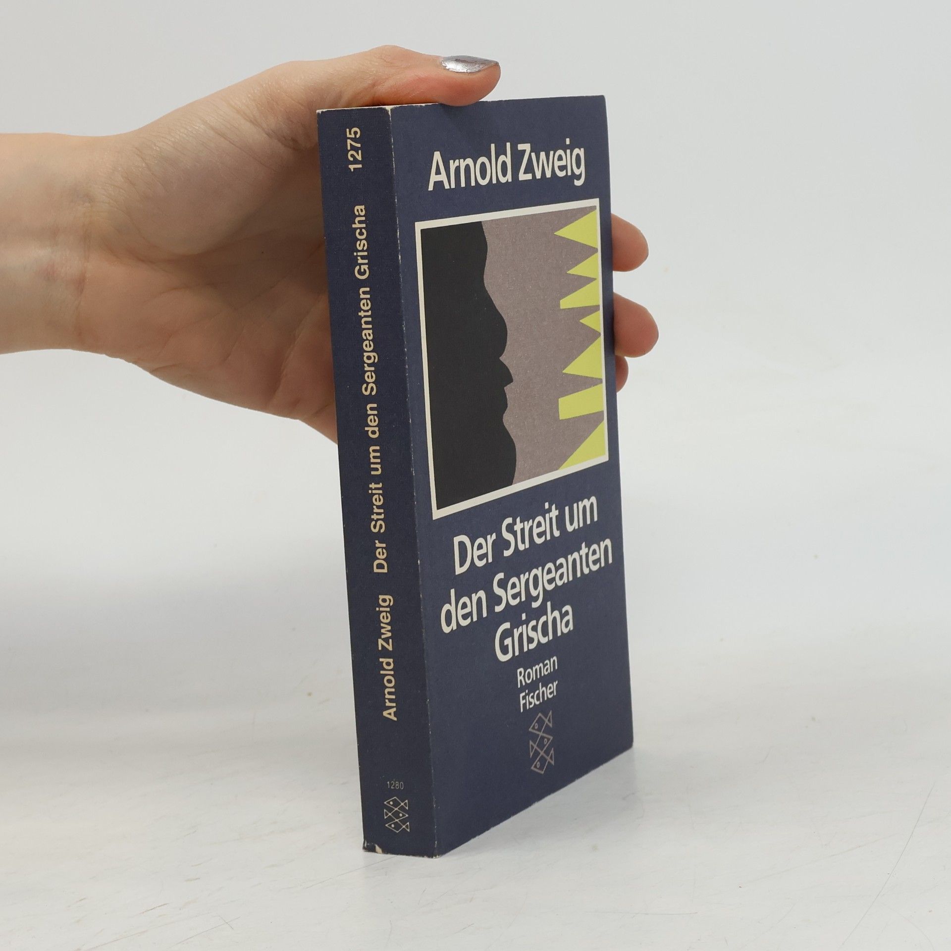 Arnold Zweig Der Streit um den Sergeanten Grischa : Roman