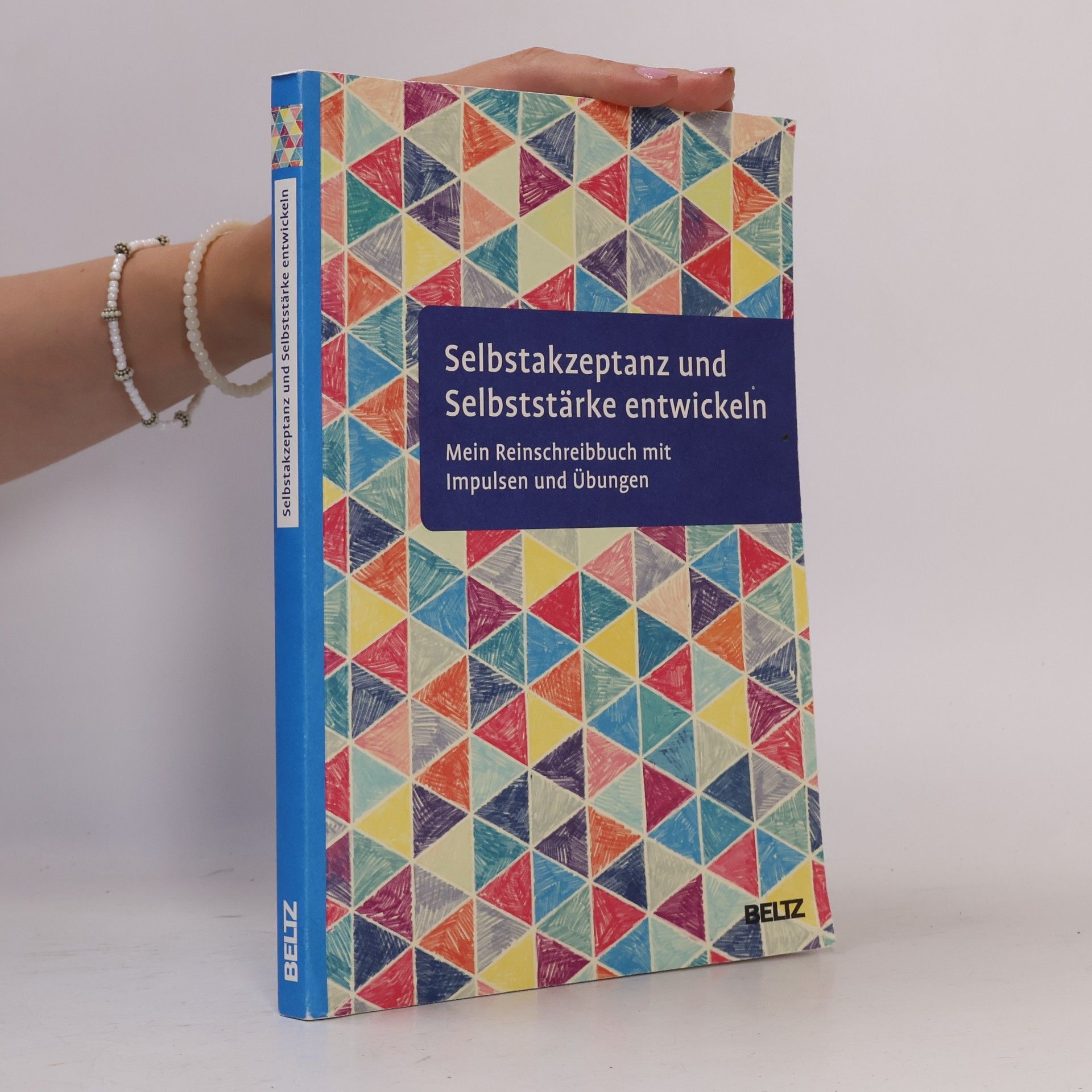Autorenkollektiv Selbstakzeptanz und Selbststärke entwickeln. Mein Reinschreibbuch