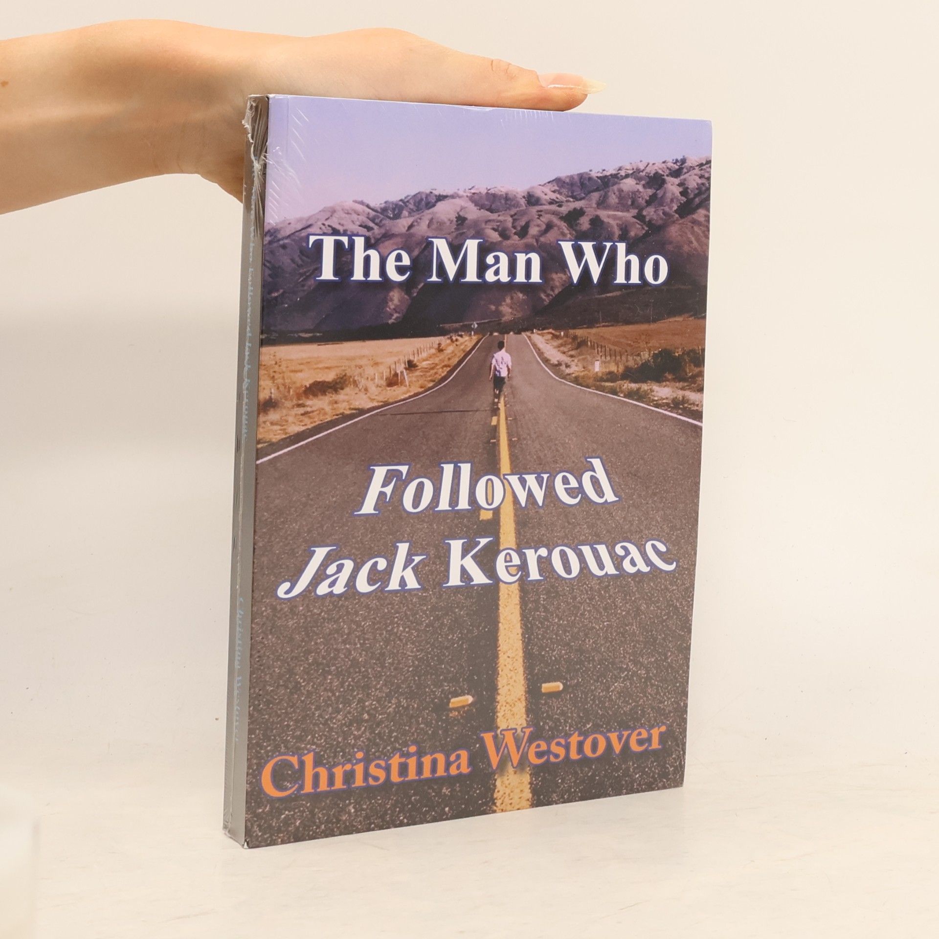 Christina Westover The Man Who Followed Jack Kerouac