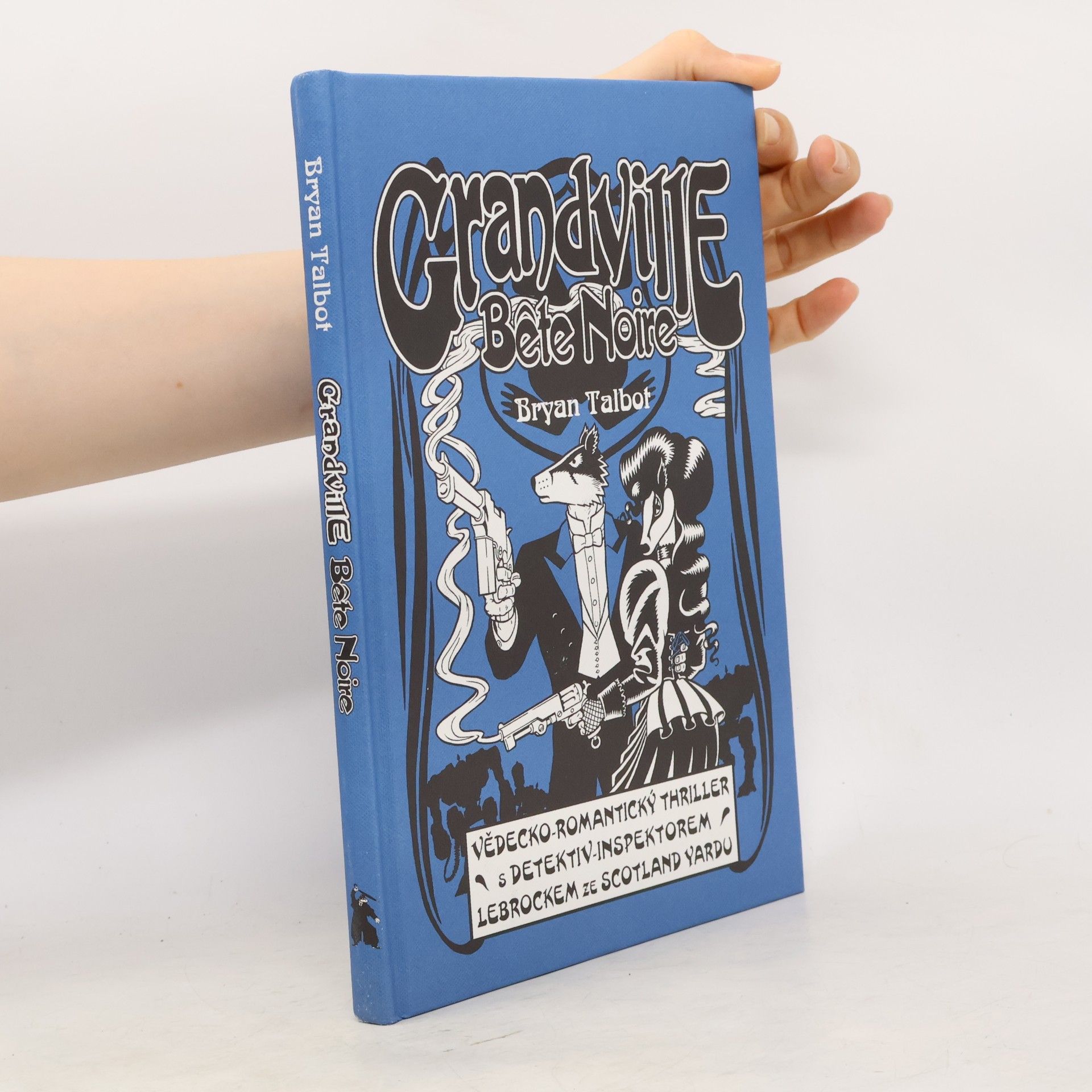 Bryan Talbot Grandville 3: Bete Noire