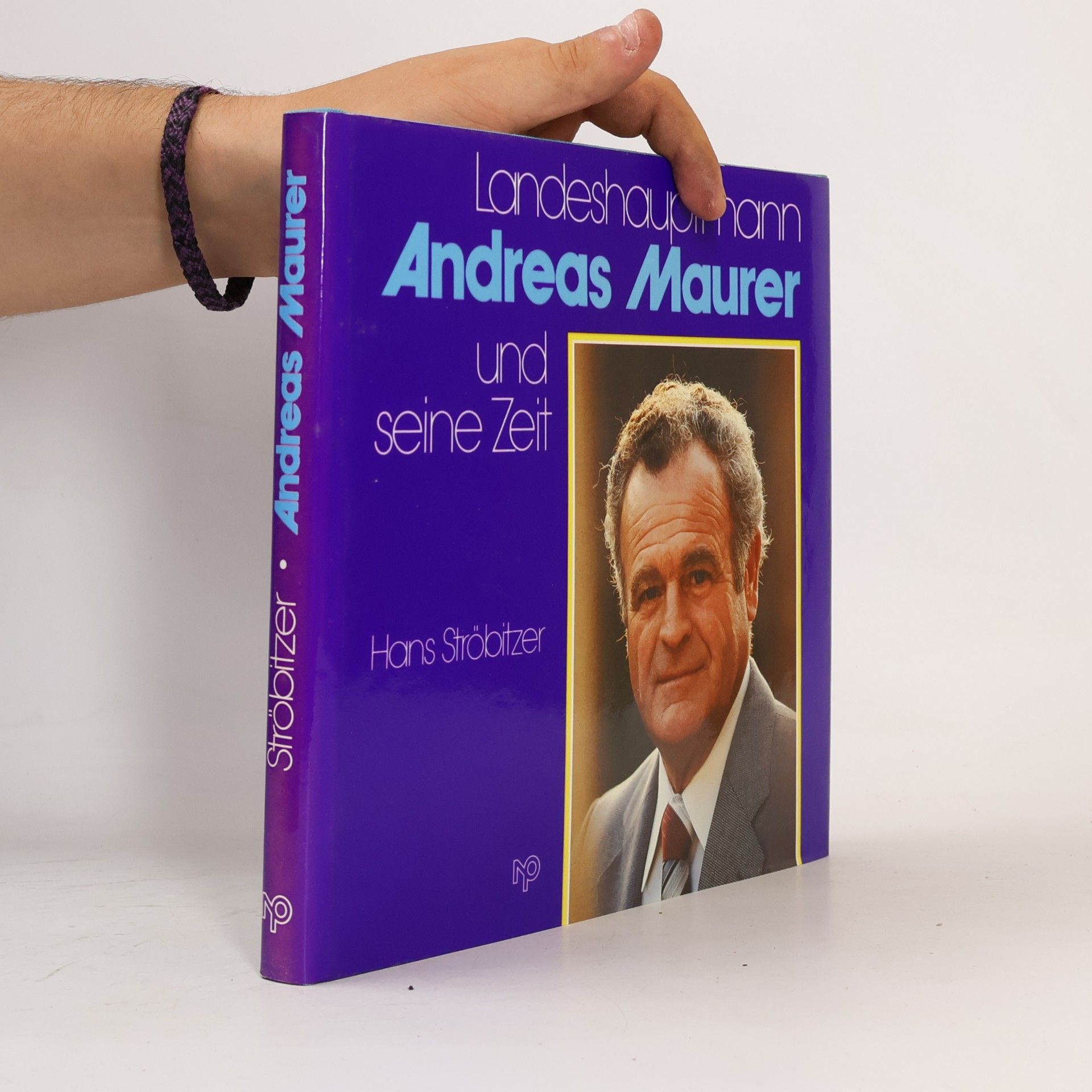 Hans Ströbitzer Landeshauptmann Andreas Maurer und seine Zeit