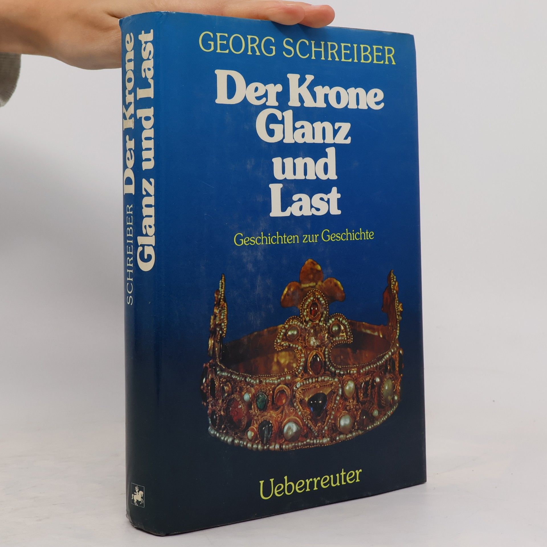 Georg Schreiber Der Krone Glanz und Last