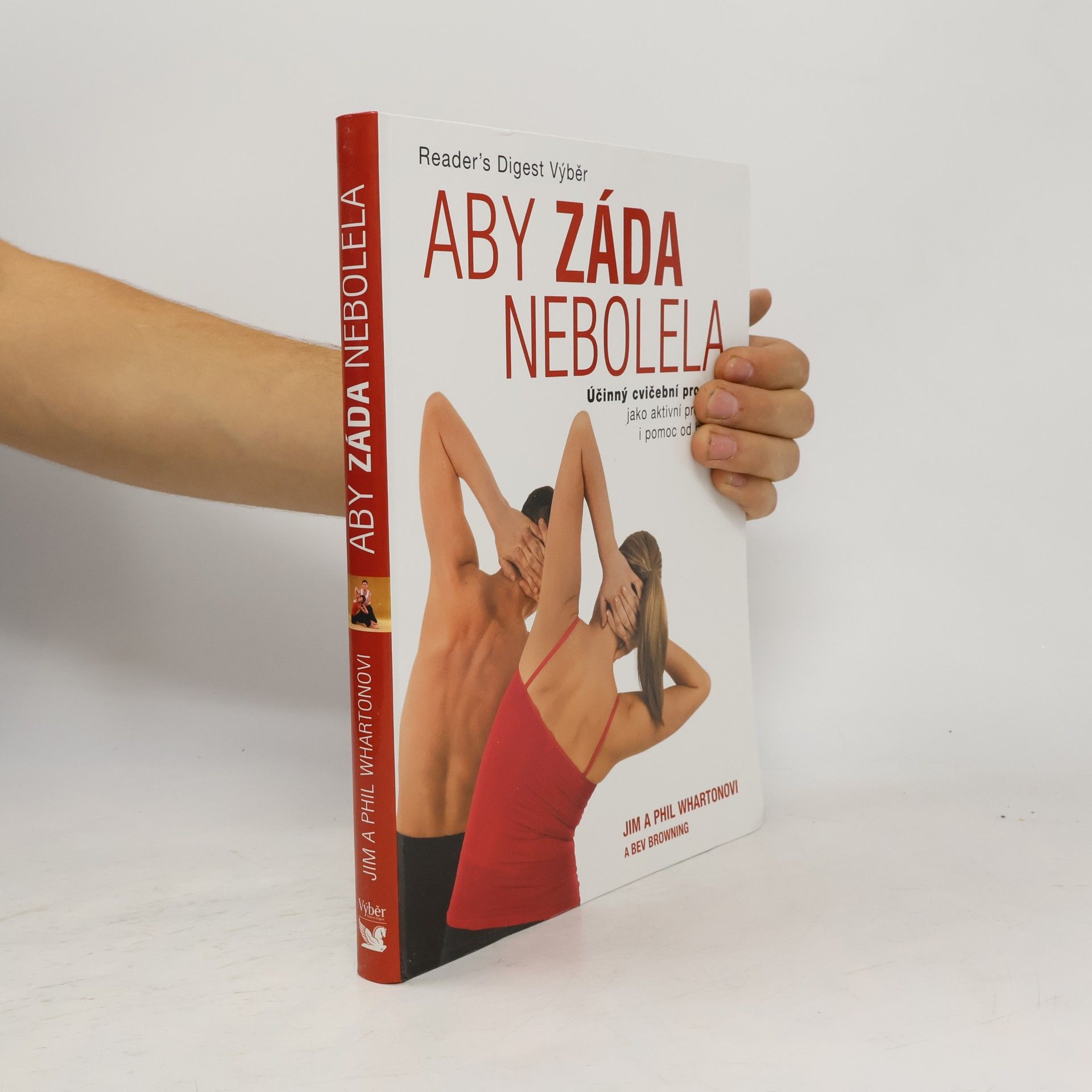 Jim Wharton Aby záda nebolela : účinný cvičební program jako aktivní prevence i pomoc od bolesti